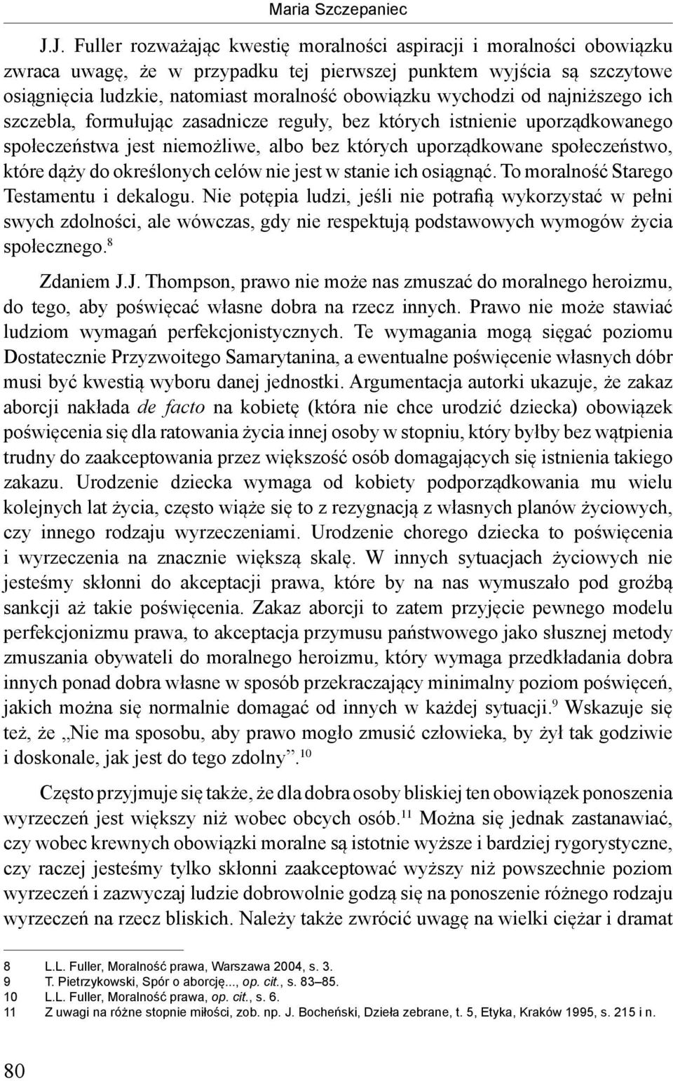 określonych celów nie jest w stanie ich osiągnąć. To moralność Starego Testamentu i dekalogu.