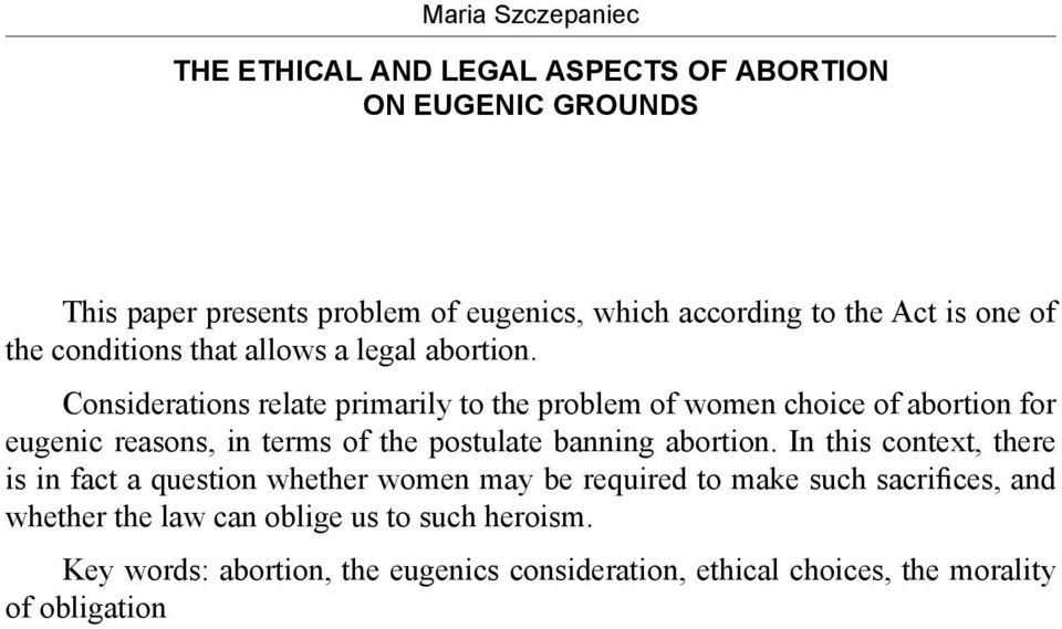 Considerations relate primarily to the problem of women choice of abortion for eugenic reasons, in terms of the postulate banning abortion.