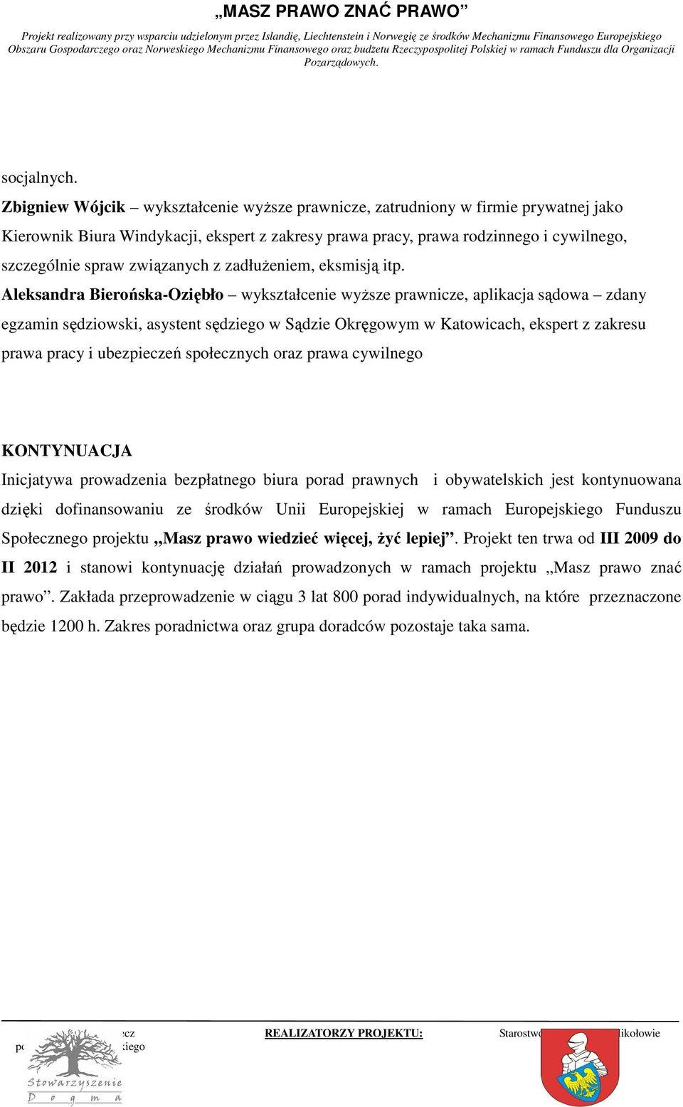 związanych z zadłuŝeniem, eksmisją itp.