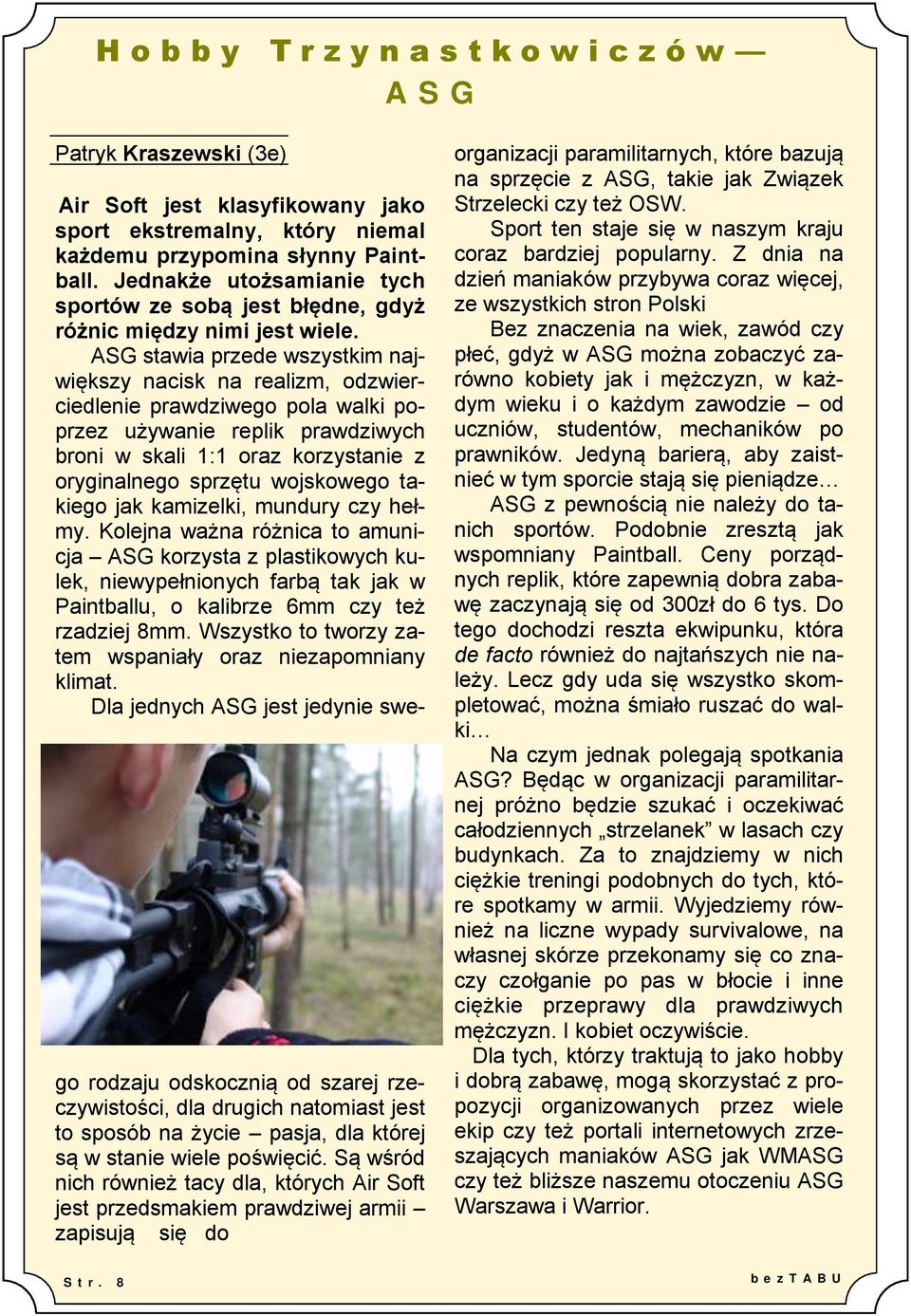 Z dnia na Jednakże utożsamianie tych dzień maniaków przybywa coraz więcej, sportów ze sobą jest błędne, gdyż ze wszystkich stron Polski różnic między nimi jest wiele.