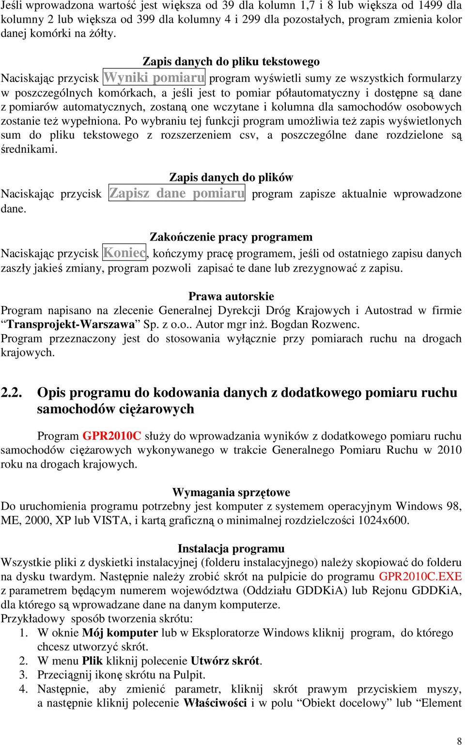 dane z pomiarów automatycznych, zostaną one wczytane i kolumna dla samochodów osobowych zostanie teŝ wypełniona.