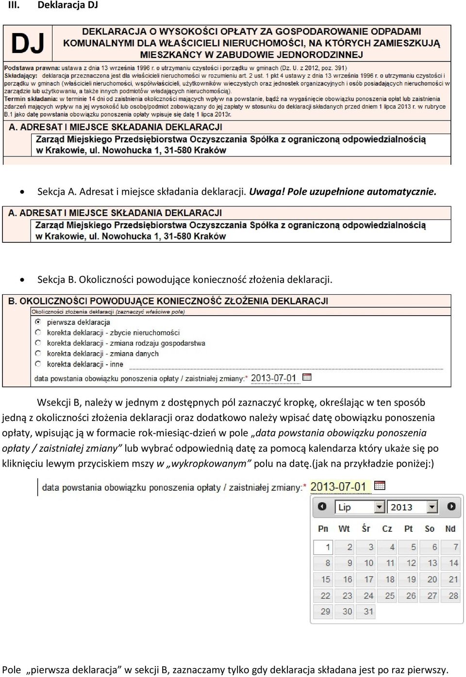 wpisując ją w frmacie rk-miesiąc-dzień w ple data pwstania bwiązku pnszenia płaty / zaistniałej zmiany lub wybrać dpwiednią datę za pmcą kalendarza który ukaże się p