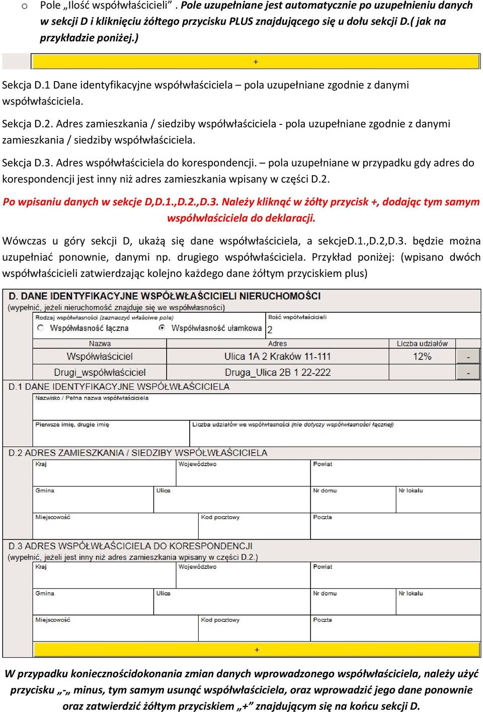 Adres zamieszkania / siedziby współwłaściciela - pla uzupełniane zgdnie z danymi zamieszkania / siedziby współwłaściciela. Sekcja D.3. Adres współwłaściciela d krespndencji.