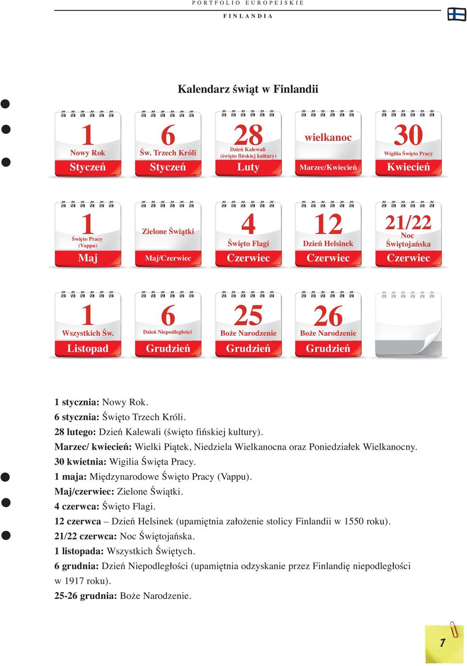 Czerwiec 12 Dzień Helsinek Czerwiec 21/22 Noc Świętojańska Czerwiec 1 Wszystkich Św.
