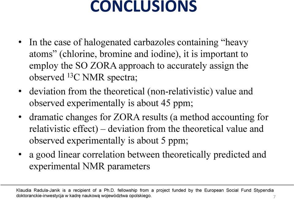 experimentally is about 45 ppm; dramatic changes for ZORA results (a method accounting for relativistic effect) deviation from the