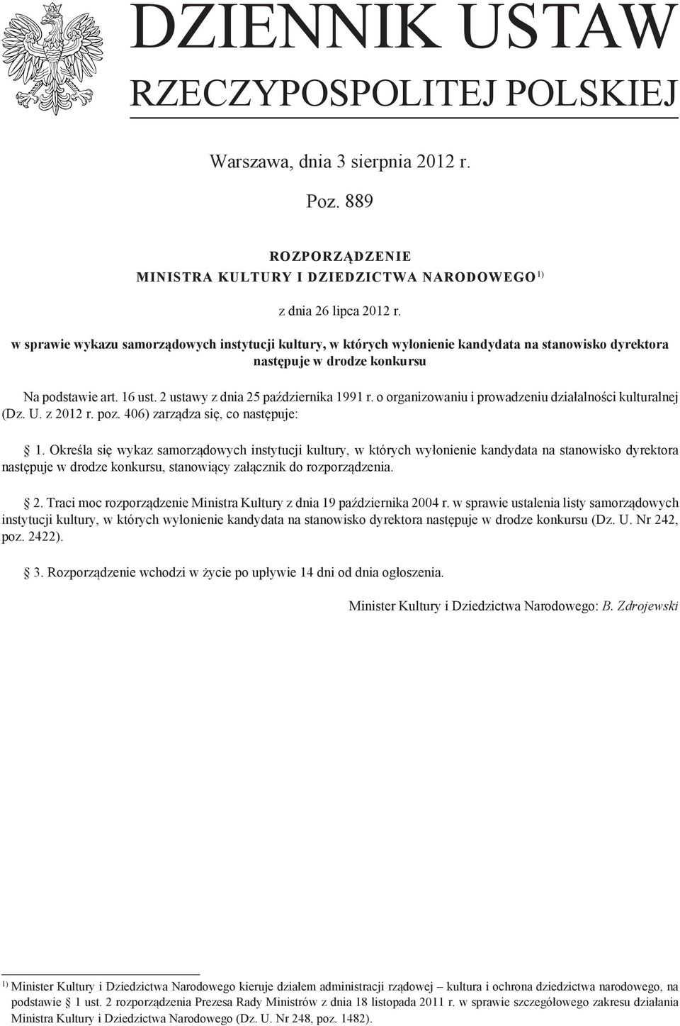 o organizowaniu i prowadzeniu działalności kulturalnej (Dz. U. z 2012 r. poz. 406) zarządza się, co następuje: 1.