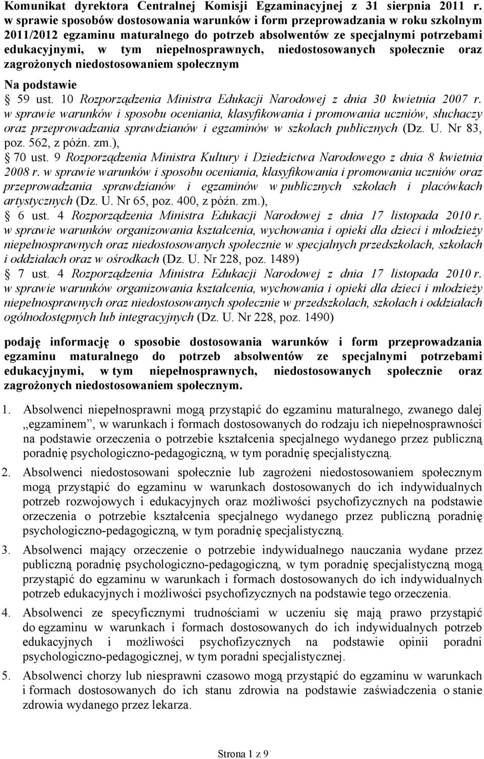 niedostosowanych społecznie oraz zagrożonych niedostosowaniem społecznym Na podstawie 59 ust. 10 Rozporządzenia Ministra Edukacji Narodowej z dnia 30 kwietnia 2007 r.