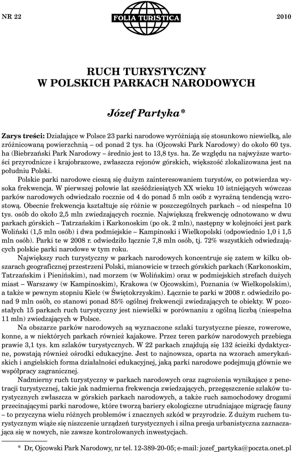 Polskie parki narodowe cieszą się dużym zainteresowaniem turystów, co potwierdza wysoka frekwencja.