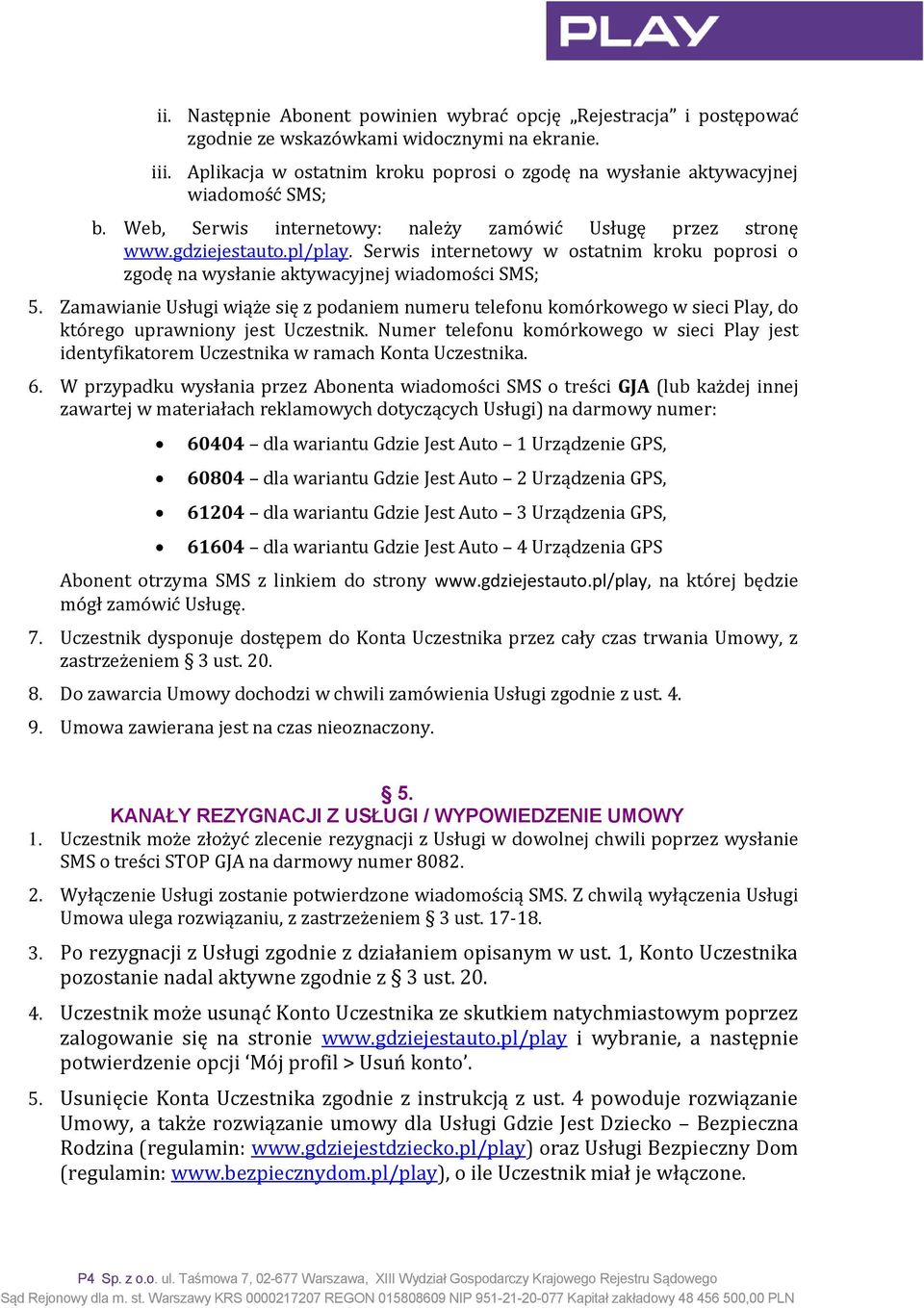 Serwis internetowy w ostatnim kroku poprosi o zgodę na wysłanie aktywacyjnej wiadomości SMS; 5.