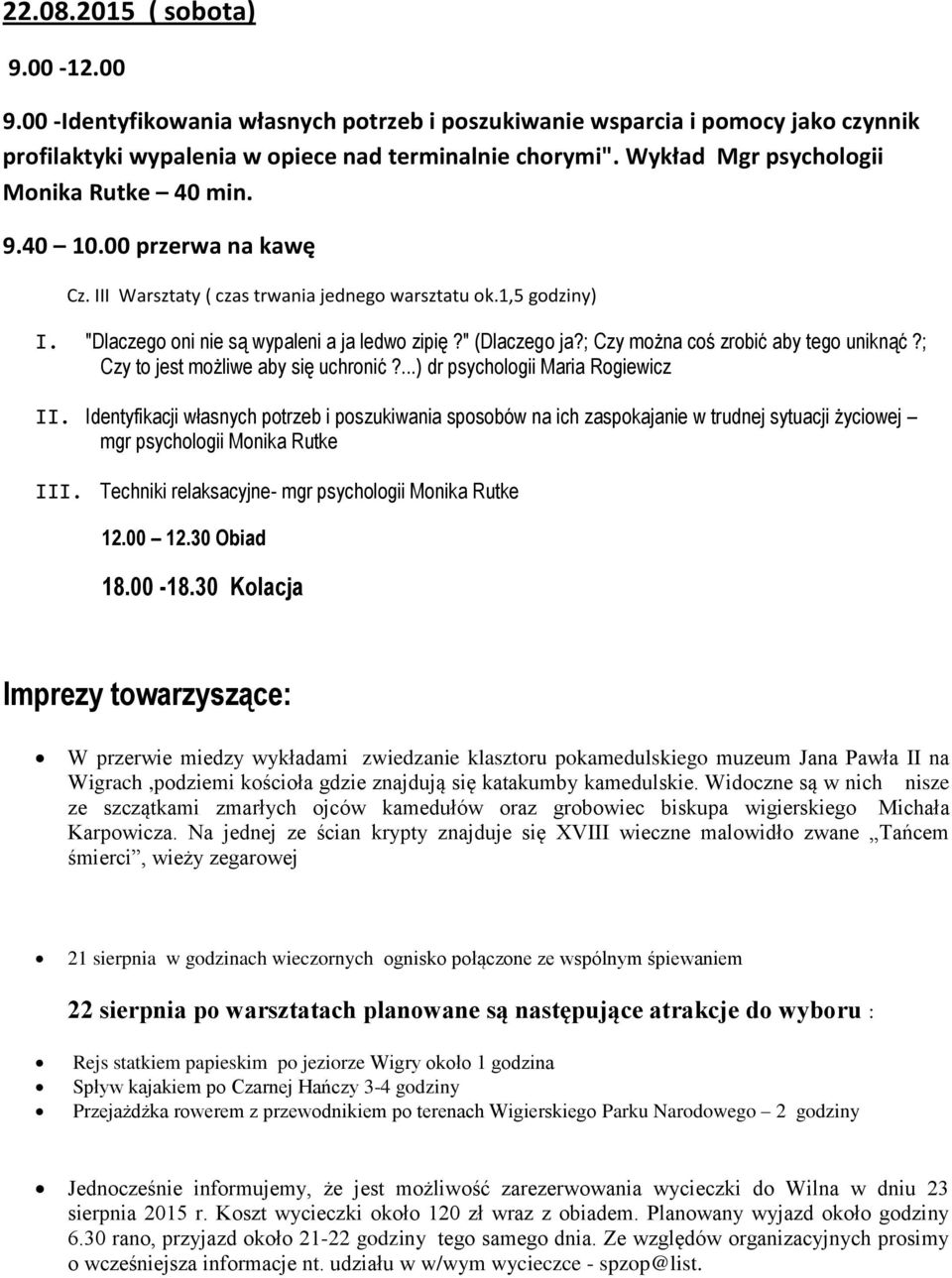 " (Dlaczego ja?; Czy można coś zrobić aby tego uniknąć?; Czy to jest możliwe aby się uchronić?...) dr psychologii Maria Rogiewicz II.