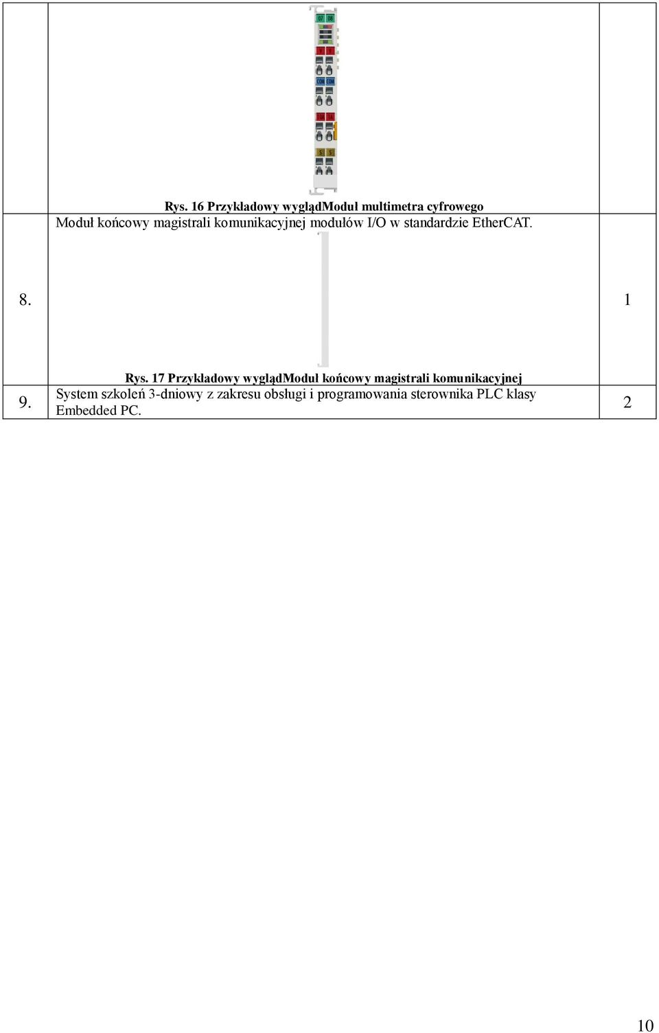 7 Przykładowy wyglądmoduł końcowy magistrali komunikacyjnej System