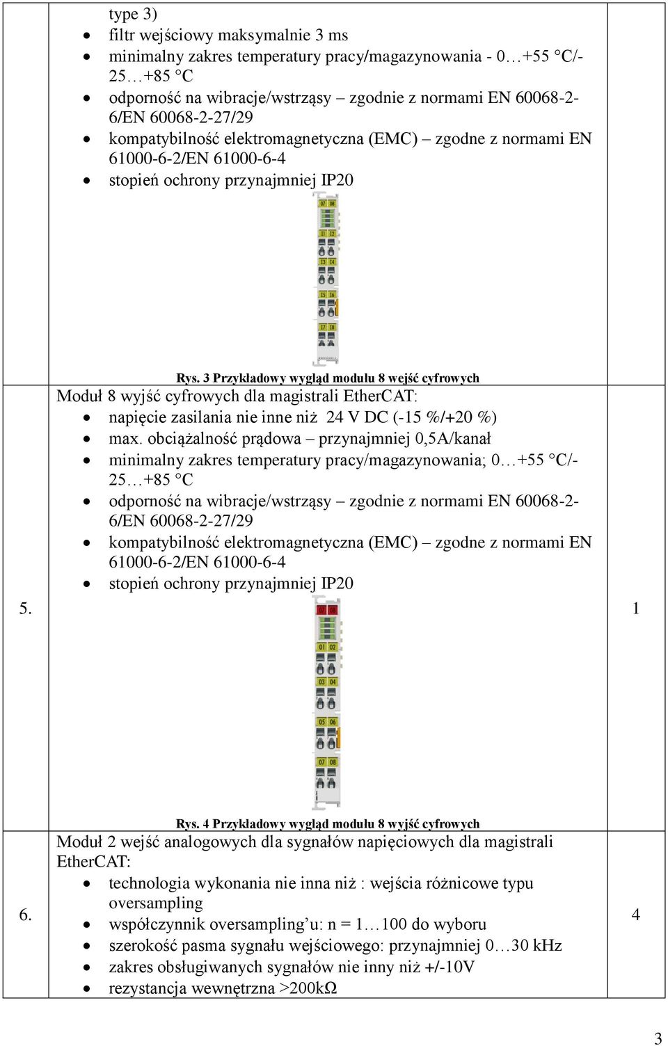 obciążalność prądowa przynajmniej 0,5A/kanał 6000-6-2/EN 6000-6-4 6. Rys.