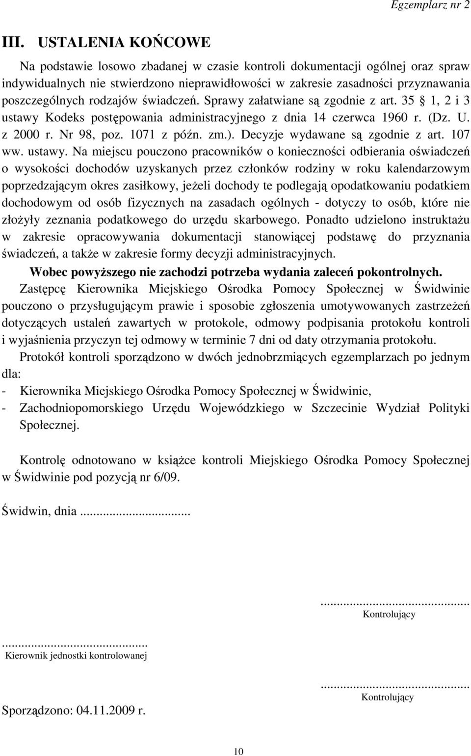 Decyzje wydawane są zgodnie z art. 107 ww. ustawy.