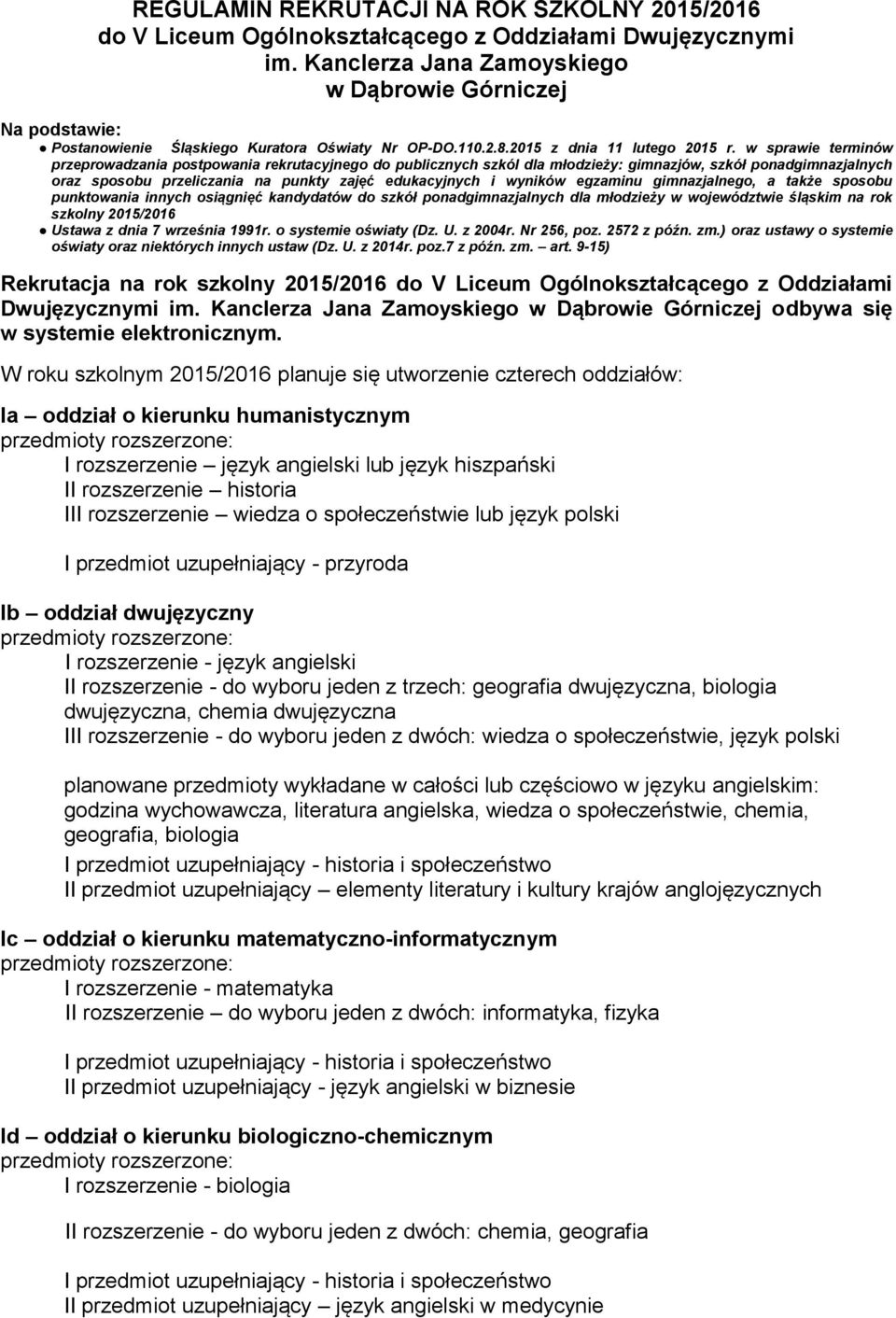 w sprawie terminów przeprowadzania postpowania rekrutacyjnego do publicznych szkól dla młodzieży:, szkół ponadgimnazjalnych oraz sposobu przeliczania na punkty zajęć edukacyjnych i wyników egzaminu