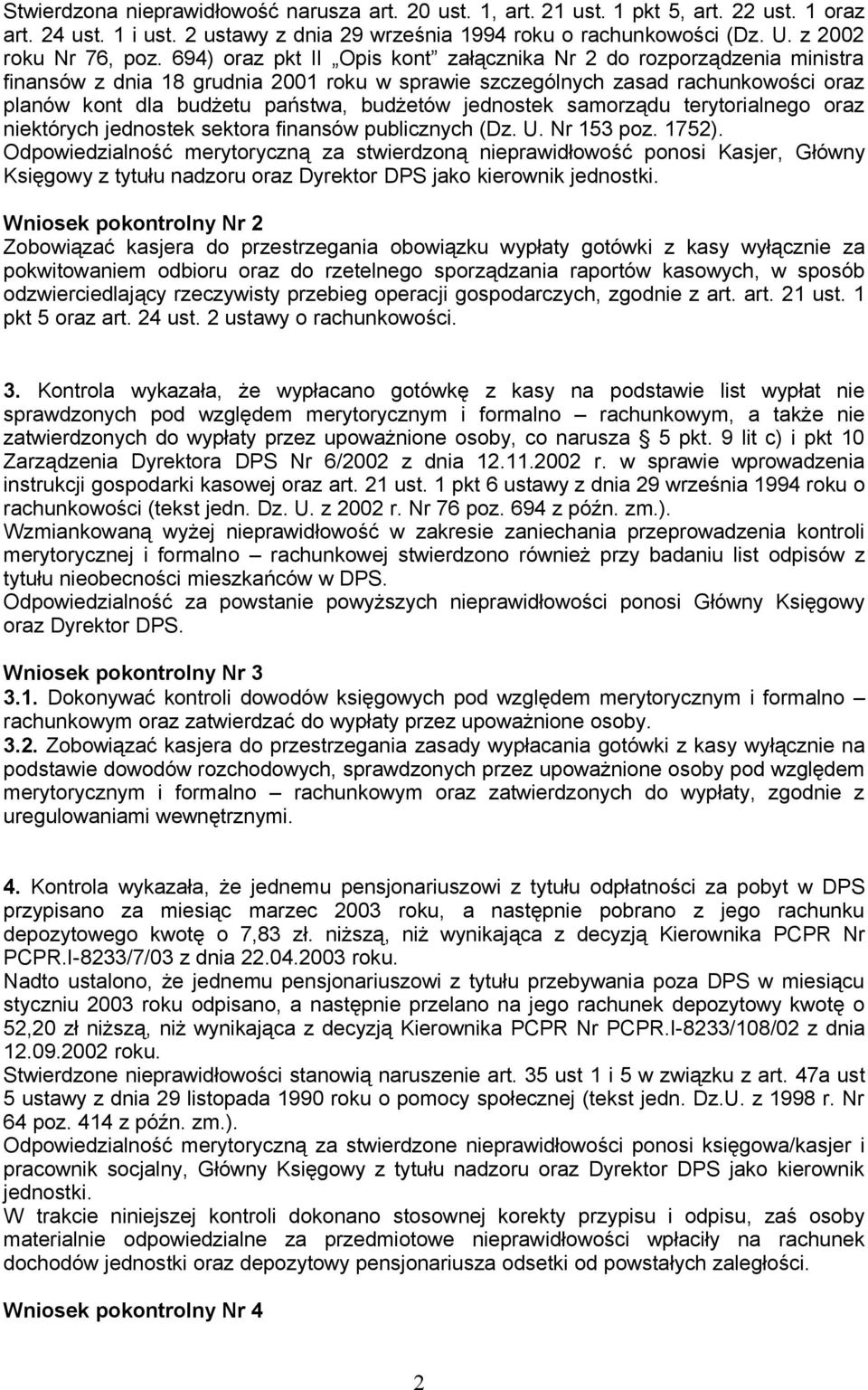 694) oraz pkt II Opis kont załącznika Nr 2 do rozporządzenia ministra finansów z dnia 18 grudnia 2001 roku w sprawie szczególnych zasad rachunkowości oraz planów kont dla budżetu państwa, budżetów