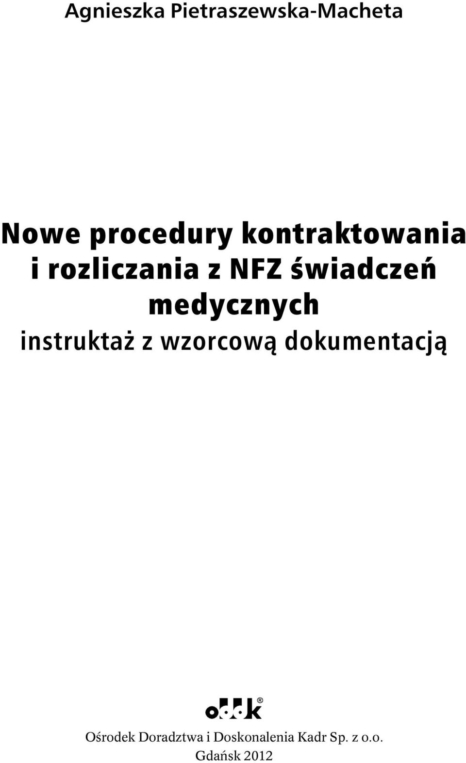 dokumentacją Ośrodek Doradztwa