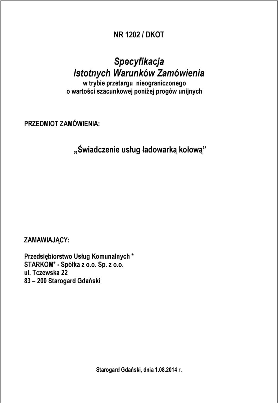 Świadczenie usług ładowarką kołową ZAMAWIAJĄCY: Przedsiębiorstwo Usług Komunalnych *