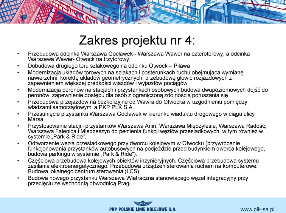 głowic rozjazdowych z zapewnieniem większej prędkości wjazdów i wyjazdów pociągów.