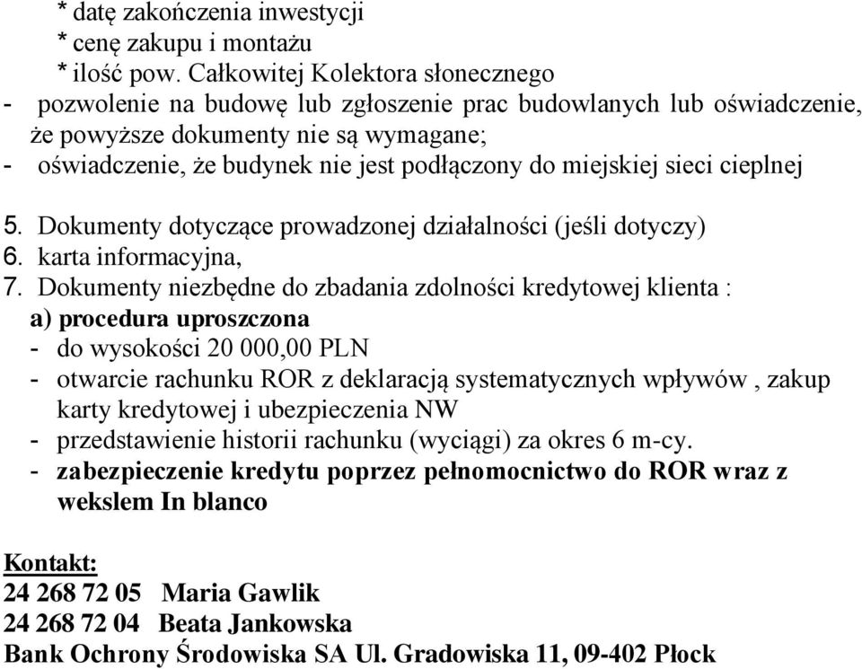 miejskiej sieci cieplnej 5. Dokumenty dotyczące prowadzonej działalności (jeśli dotyczy) 6. karta informacyjna, 7.