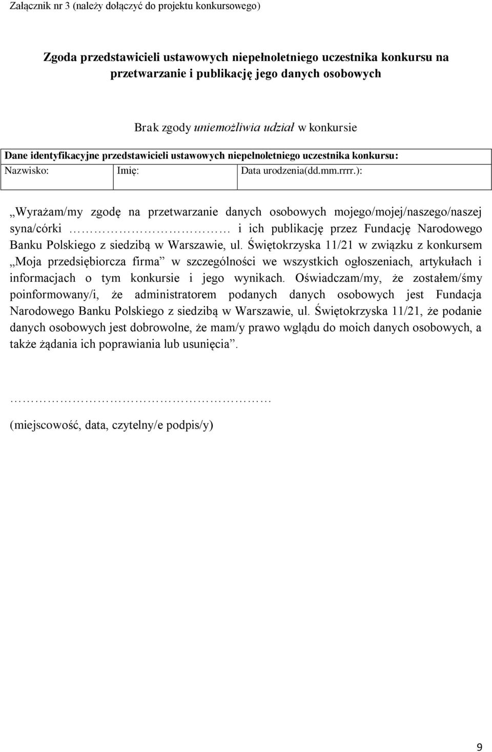 ): Wyrażam/my zgodę na przetwarzanie danych osobowych mojego/mojej/naszego/naszej syna/córki i ich publikację przez Fundację Narodowego Banku Polskiego z siedzibą w Warszawie, ul.