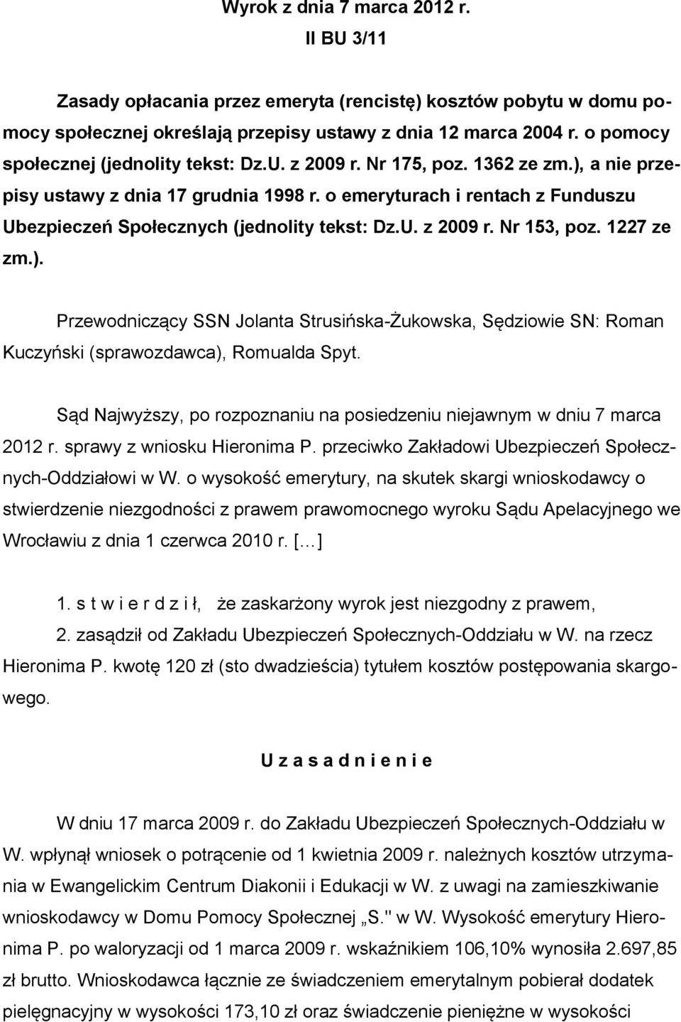 o emeryturach i rentach z Funduszu Ubezpieczeń Społecznych (jednolity tekst: Dz.U. z 2009 r. Nr 153, poz. 1227 ze zm.).