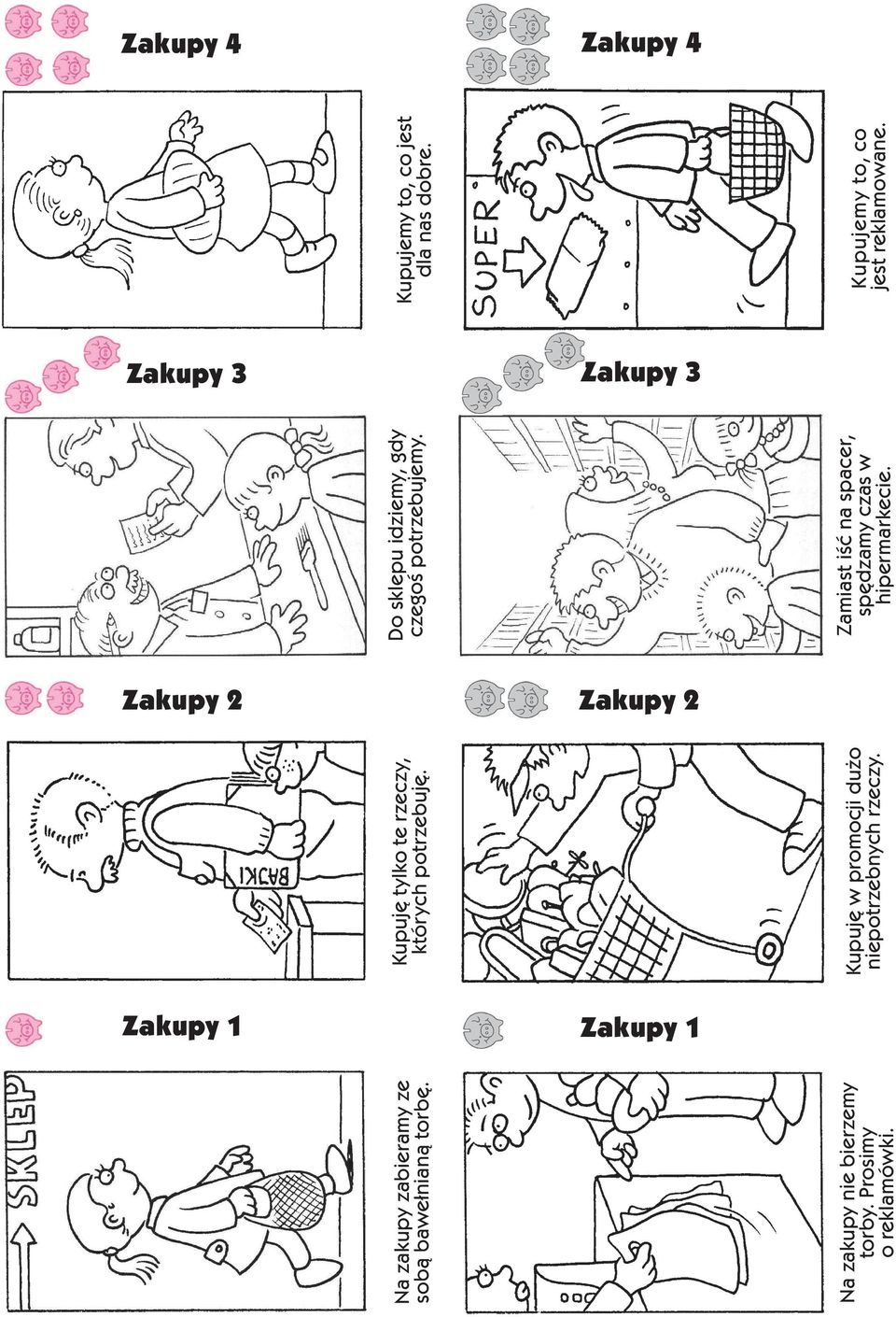 Zakupy 3 Zakupy 3 Zakupy 2 Zakupy 2 Na zakupy zabieramy ze sob¹ bawe³nian¹ torbê.