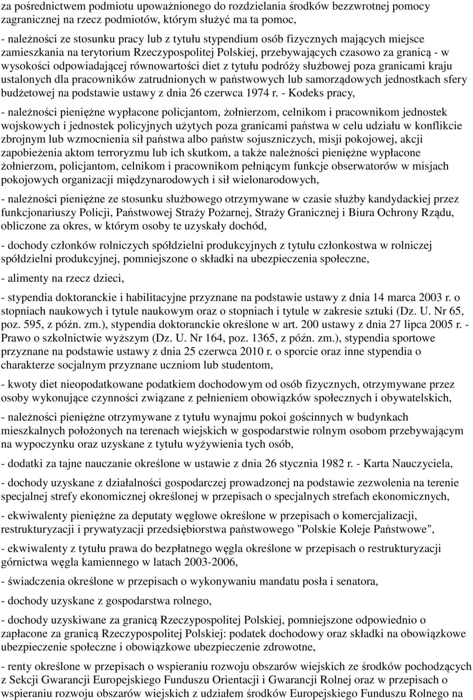 poza granicami kraju ustalonych dla pracowników zatrudnionych w państwowych lub samorządowych jednostkach sfery budżetowej na podstawie ustawy z dnia 26 czerwca 1974 r.