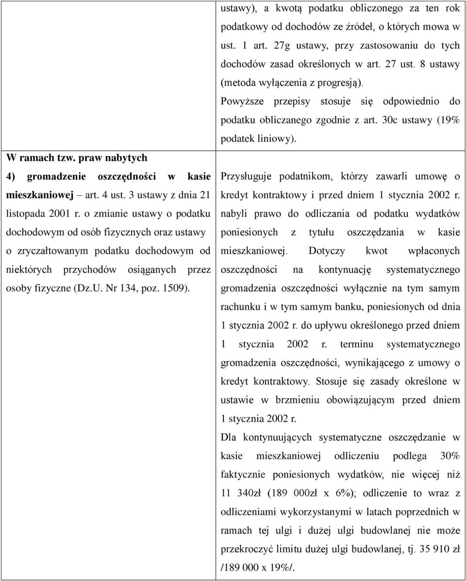 ustawy), a kwotą podatku obliczonego za ten rok podatkowy od dochodów ze źródeł, o których mowa w ust. 1 art. 27g ustawy, przy zastosowaniu do tych dochodów zasad określonych w art. 27 ust.