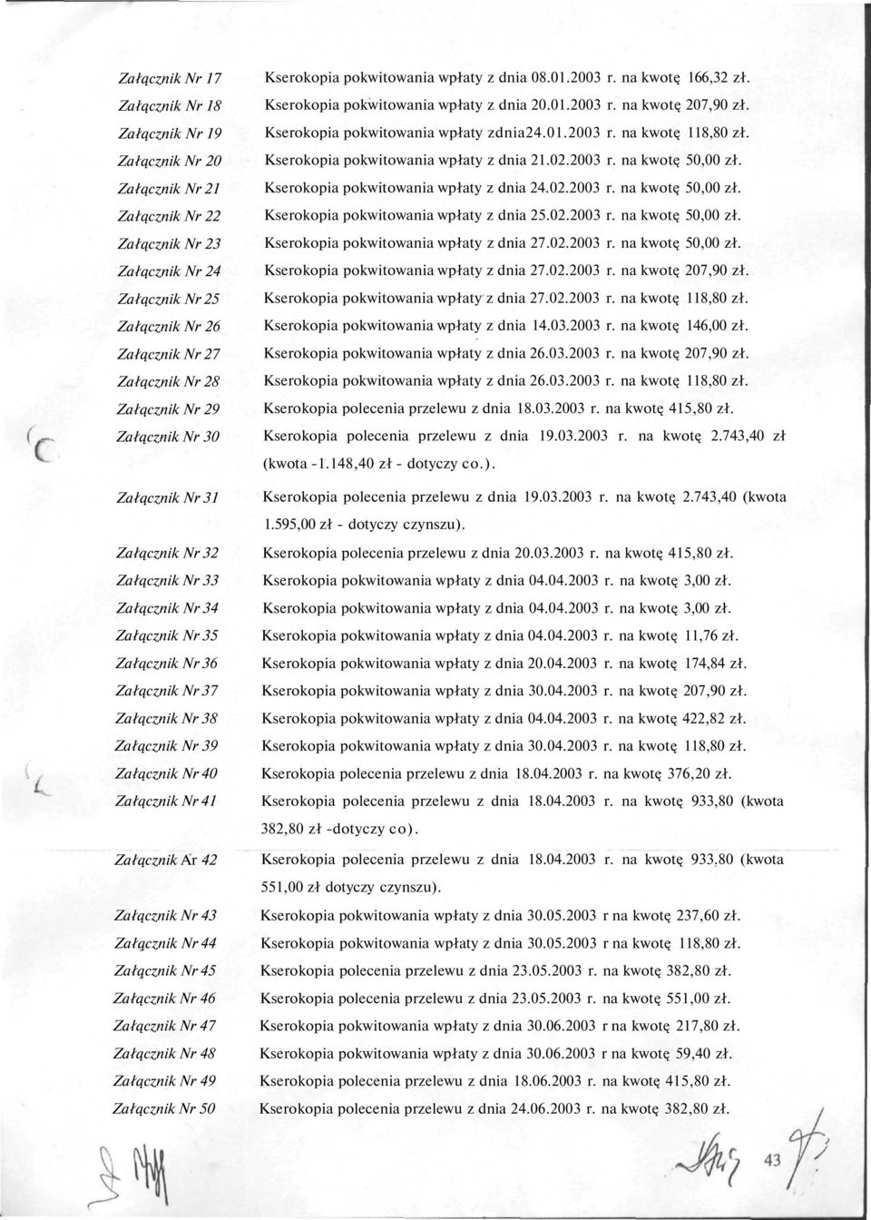 Nr 41 Załącznik Ar 42 Załącznik Nr 43 Załącznik Nr 44 Załącznik Nr 45 Załącznik Nr 46 Załącznik Nr 47 Załącznik Nr 48 Załącznik Nr 49 Załącznik Nr 5 Kserokopia pokwitowania wpłaty z dnia 8.1.23 r.