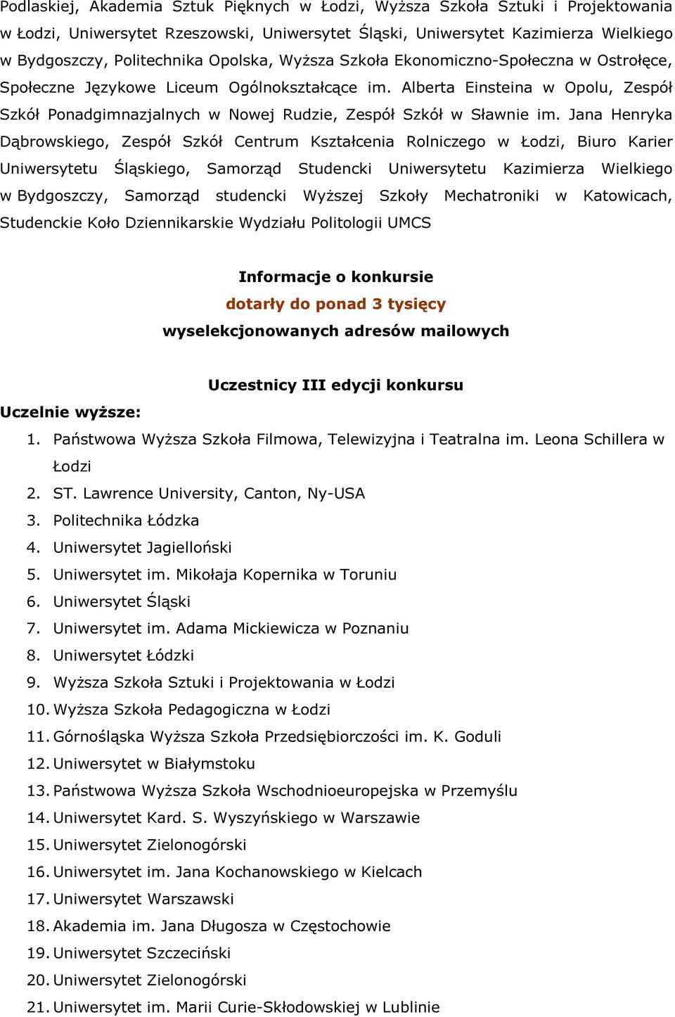 Alberta Einsteina w Opolu, Zespół Szkół Ponadgimnazjalnych w Nowej Rudzie, Zespół Szkół w Sławnie im.