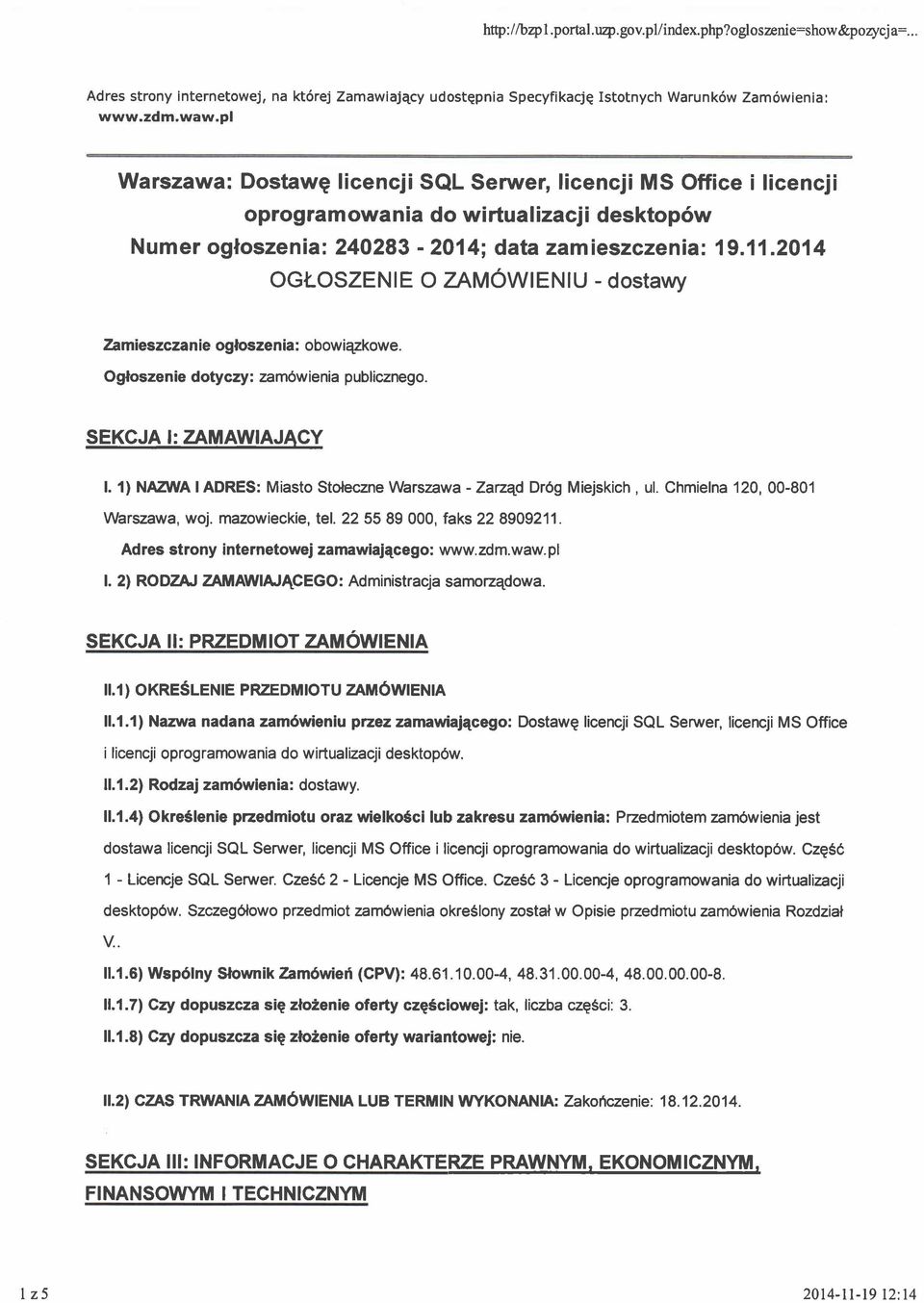 2014 OGI-OSZENIE O ZAMOWIENIU - dostawy Tamleszczan ie ogloszen ia : obow i4zkowe. Ogloszenie dotyczy: zam6wienia publicznego. SEKGJA I: ZAMAWIAJAGY f.