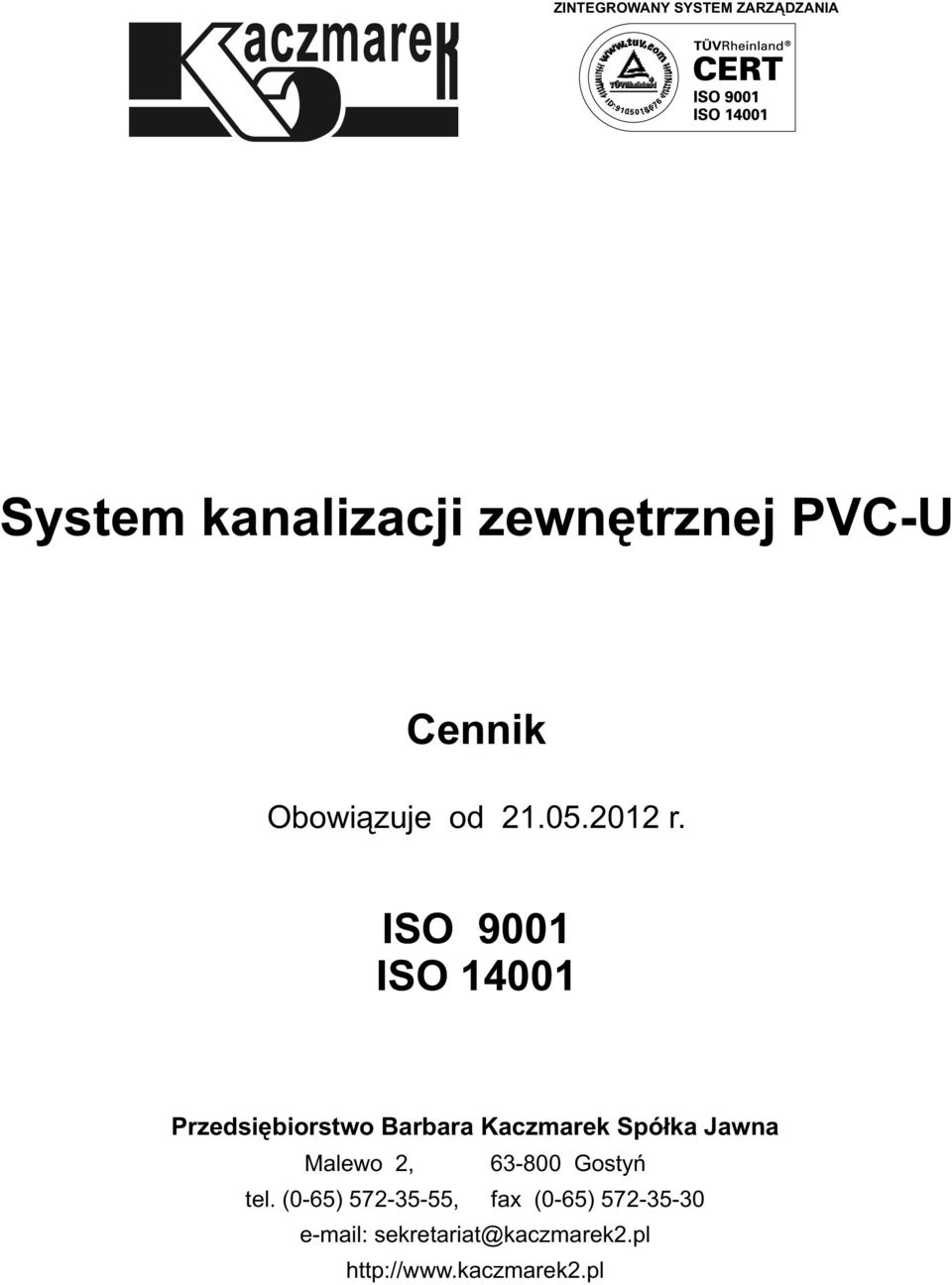 ISO 900 ISO 400 Przedsiębirstw Barbara Kaczmarek Spółka Jawna