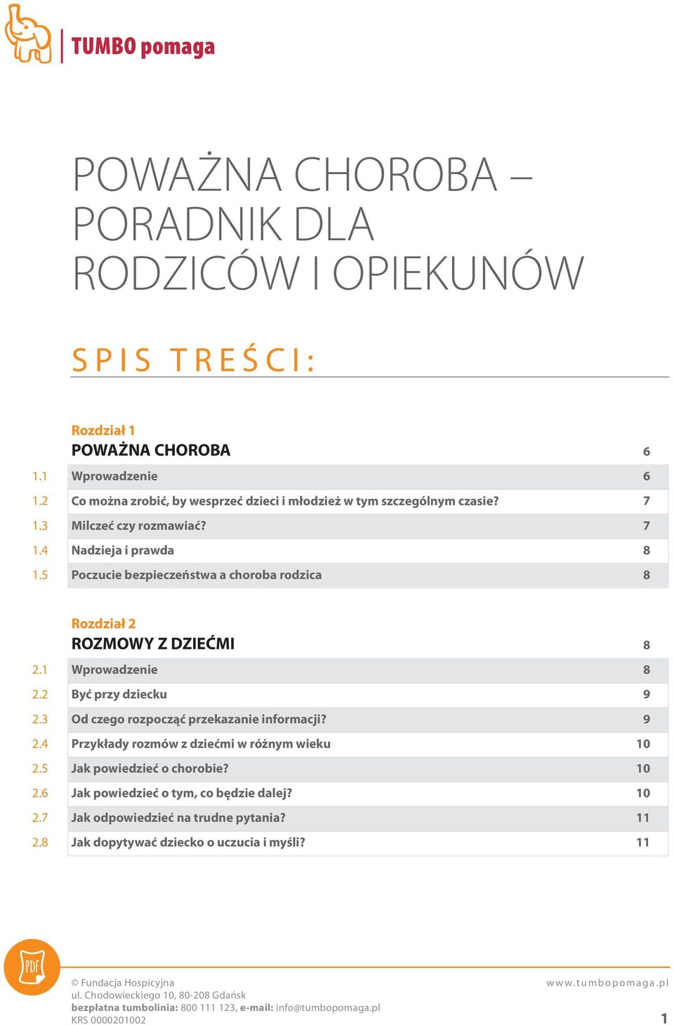Nadzieja i prawda Poczucie bezpieczeństwa a choroba rodzica 6 6 7 7 8 8 2.1 2.2 2.3 2.4 2.5 2.6 2.7 2.