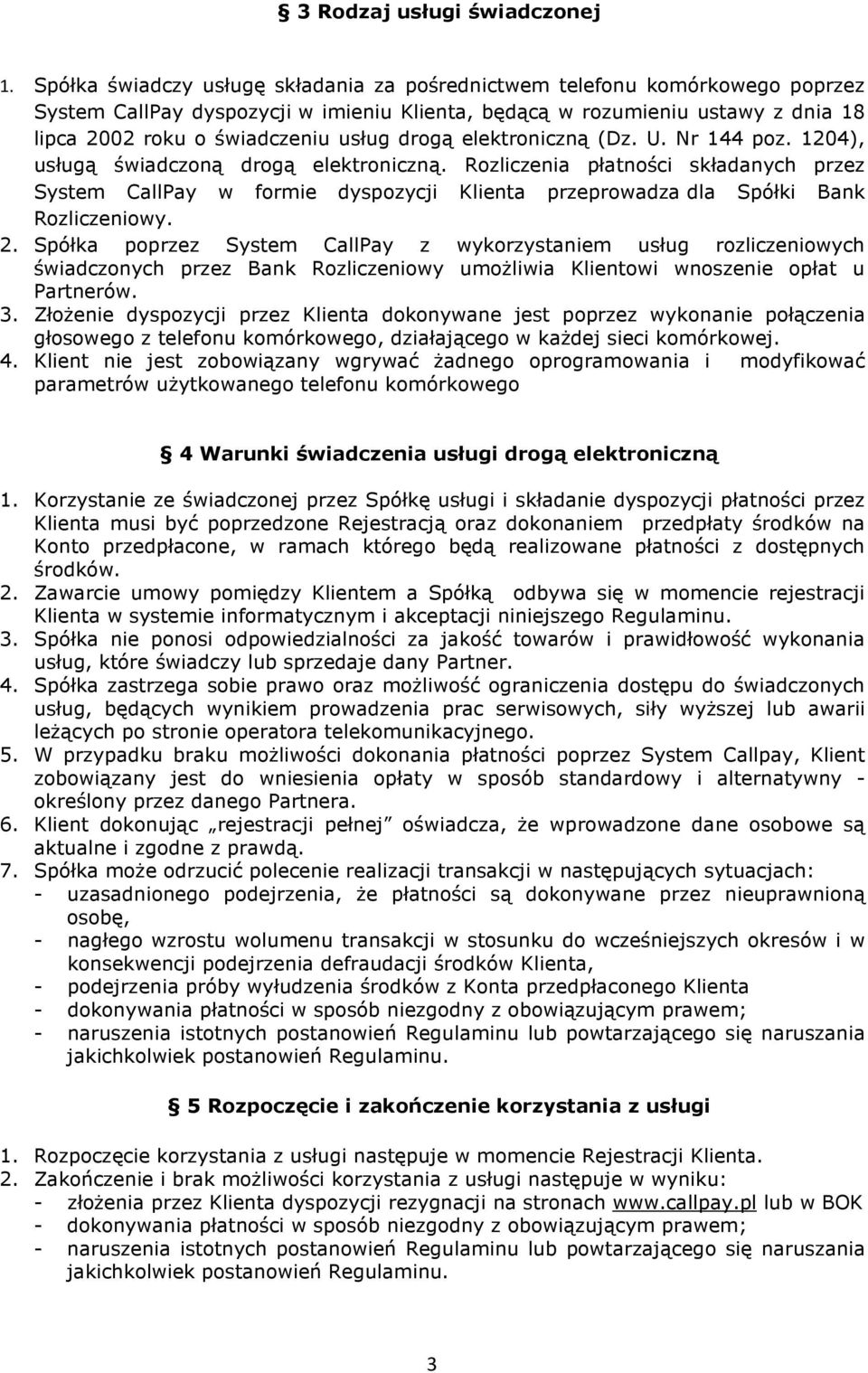 drogą elektroniczną (Dz. U. Nr 144 poz. 1204), usługą świadczoną drogą elektroniczną.