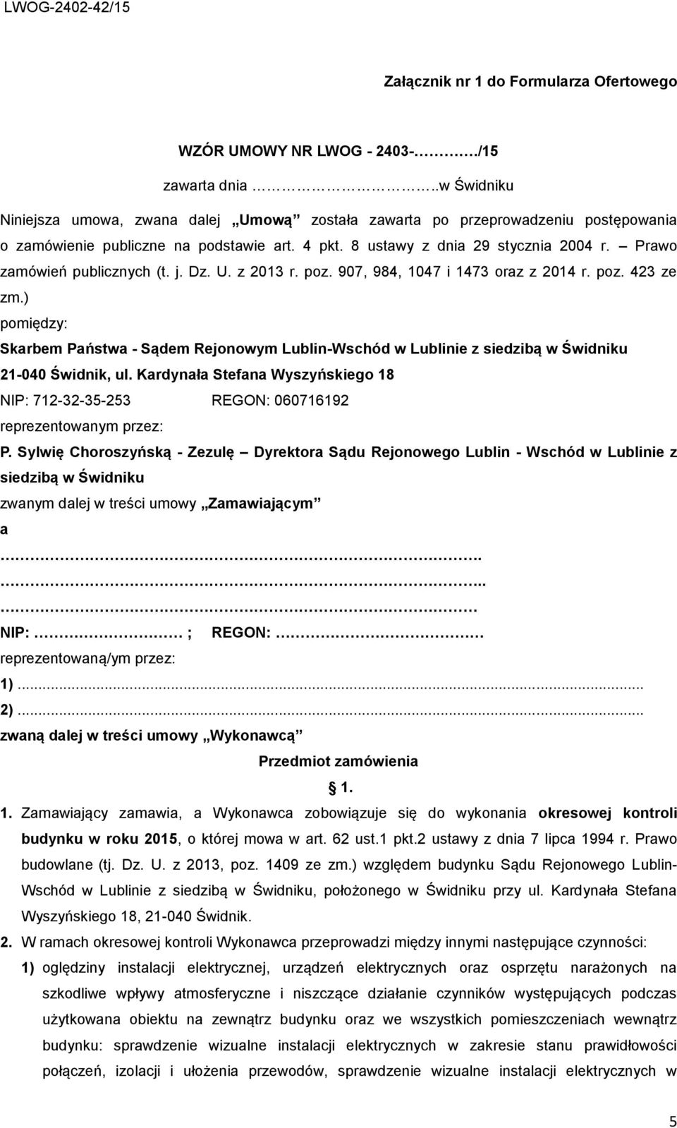 Prawo zamówień publicznych (t. j. Dz. U. z 2013 r. poz. 907, 984, 1047 i 1473 oraz z 2014 r. poz. 423 ze zm.