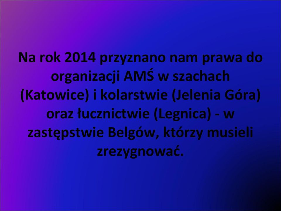 kolarstwie (Jelenia Góra) oraz łucznictwie