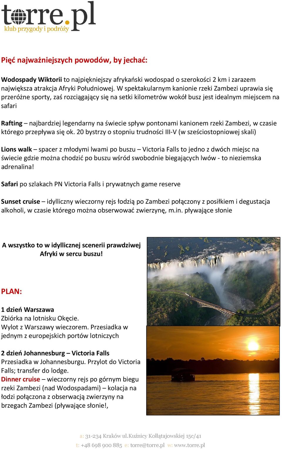 spływ pontonami kanionem rzeki Zambezi, w czasie którego przepływa się ok.
