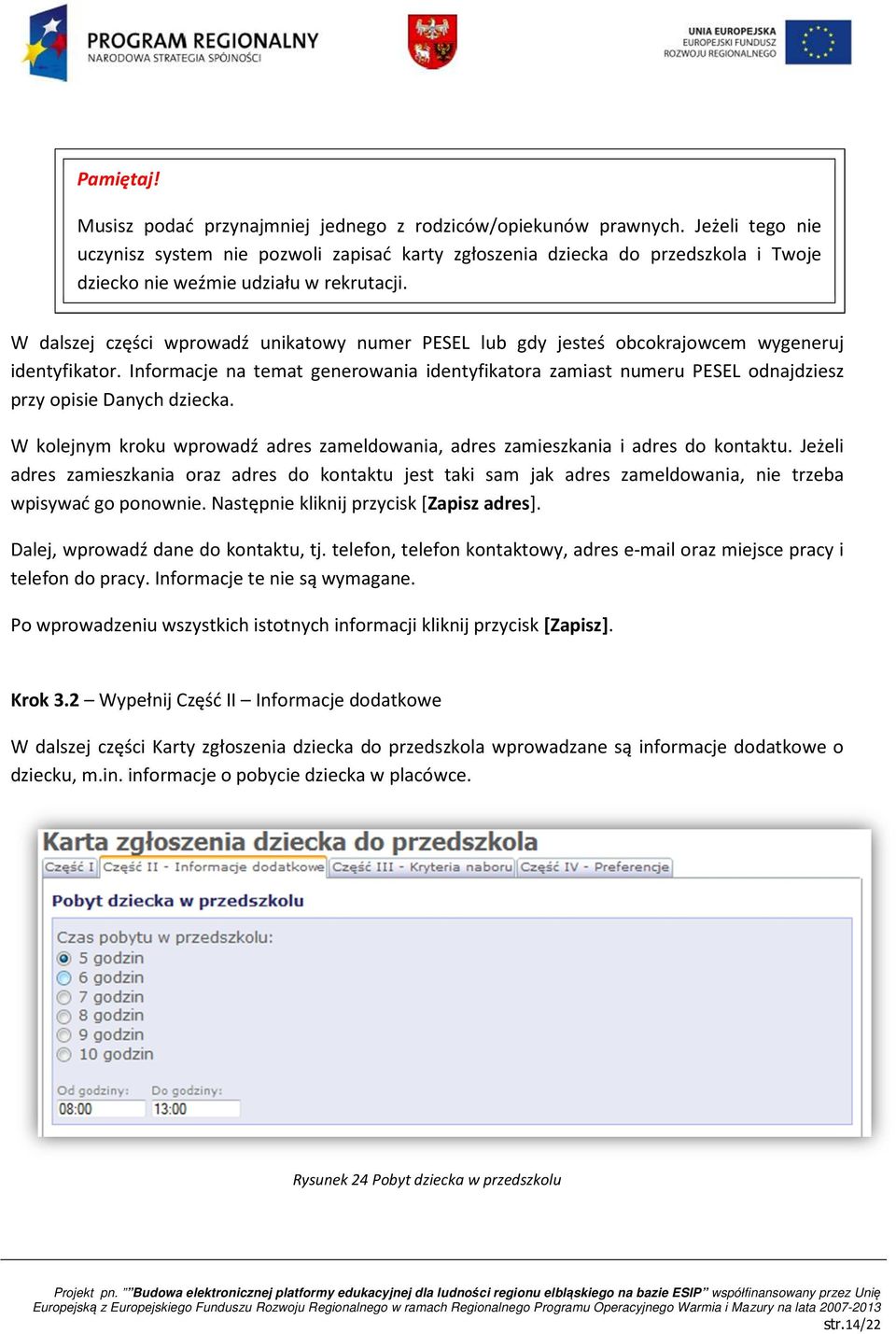 W dalszej części wprowadź unikatowy numer PESEL lub gdy jesteś obcokrajowcem wygeneruj identyfikator.