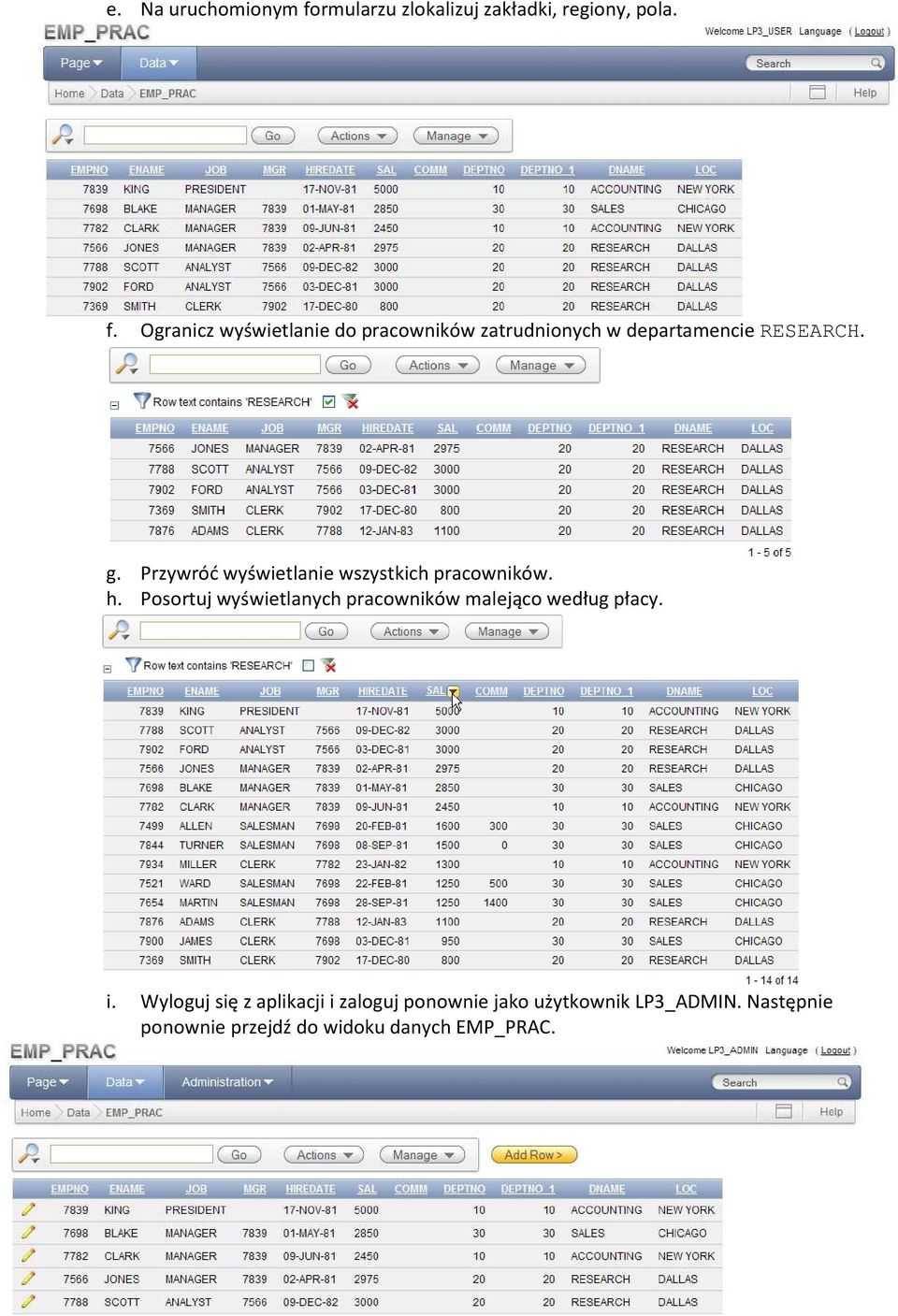 Ogranicz wyświetlanie do pracowników zatrudnionych w departamencie RESEARCH. g.