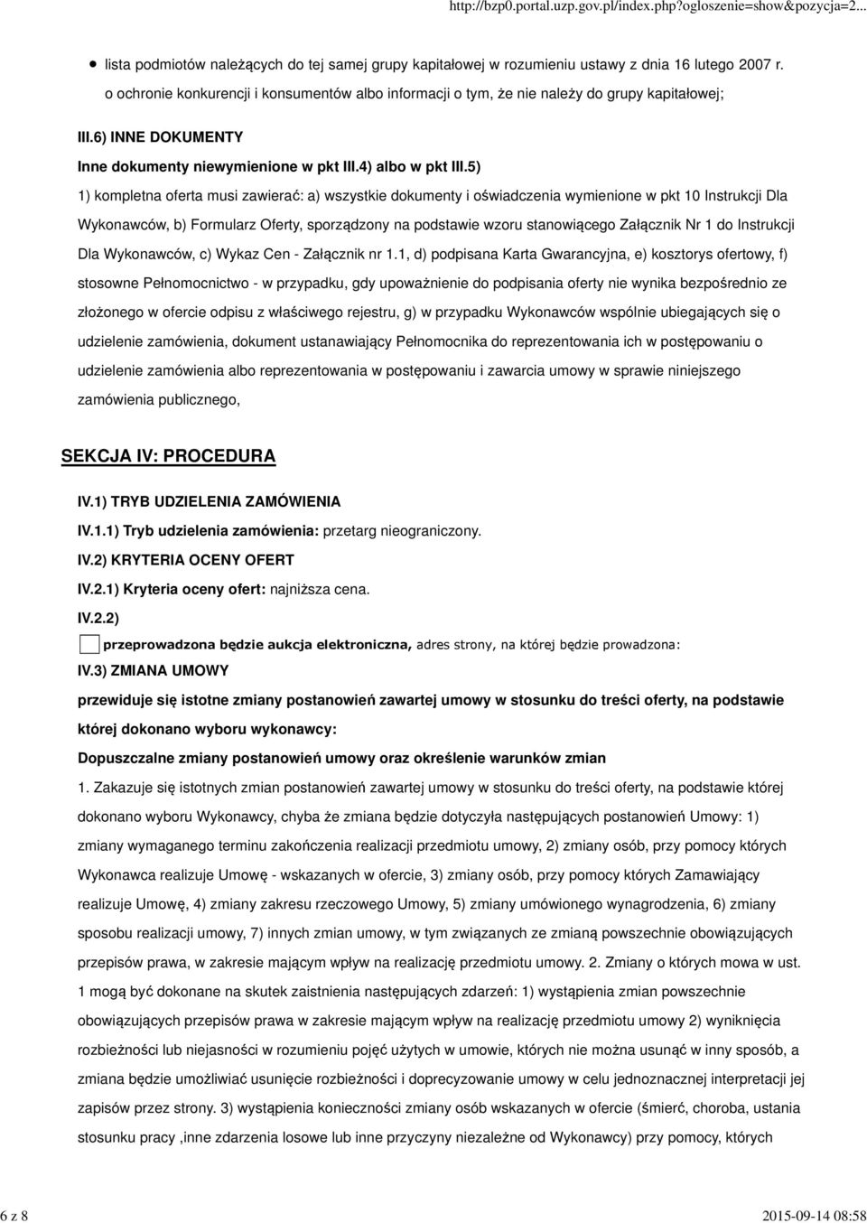 5) 1) kompletna oferta musi zawierać: a) wszystkie dokumenty i oświadczenia wymienione w pkt 10 Instrukcji Dla Wykonawców, b) Formularz Oferty, sporządzony na podstawie wzoru stanowiącego Załącznik