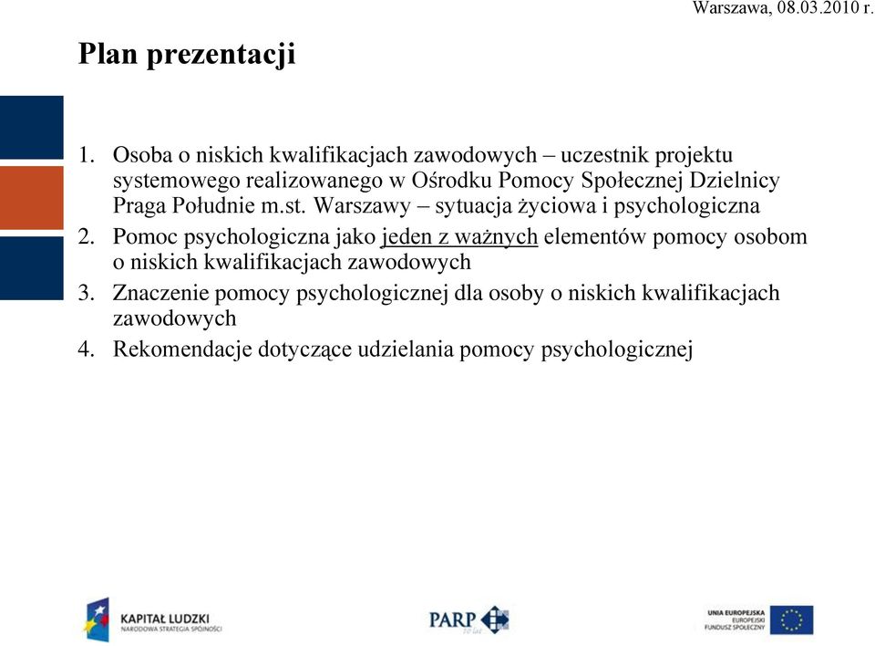 Dzielnicy Praga Południe m.st. Warszawy sytuacja życiowa i psychologiczna 2.