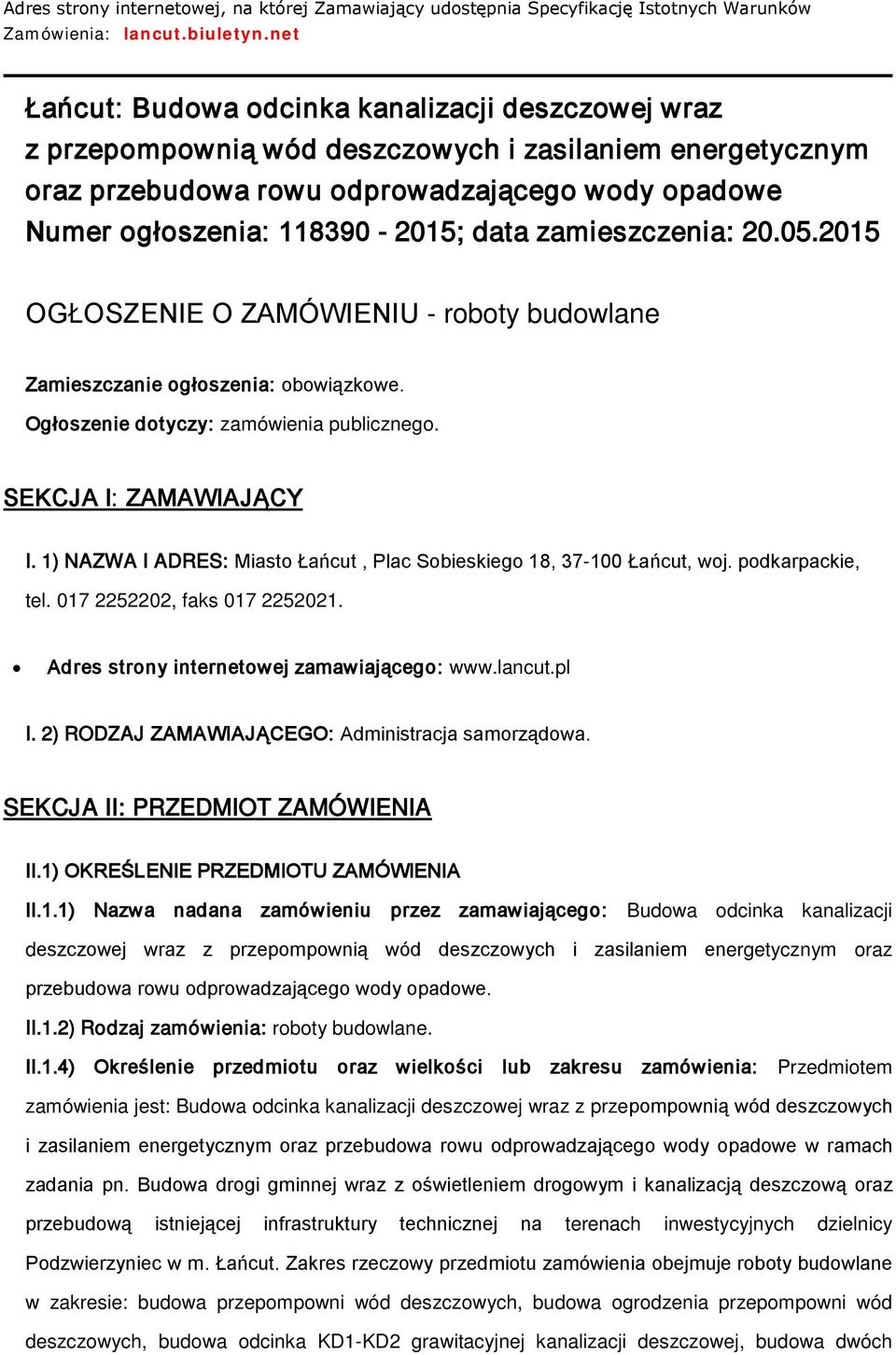 20.05.2015 OGŁOSZENIE O ZAMÓWIENIU - rbty budwlane Zamieszczanie głszenia: bwiązkwe. Ogłszenie dtyczy: zamówienia publiczneg. SEKCJA I: ZAMAWIAJĄCY I.