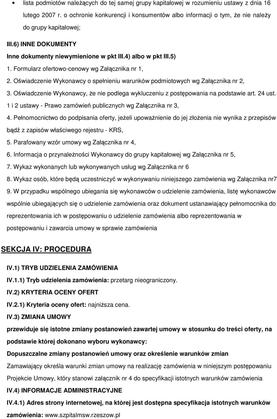 Oświadczenie Wyknawcy, Ŝe nie pdlega wykluczeniu z pstępwania na pdstawie art. 24 ust. 1 i 2 ustawy - Praw zamówień publicznych wg Załącznika nr 3, 4.