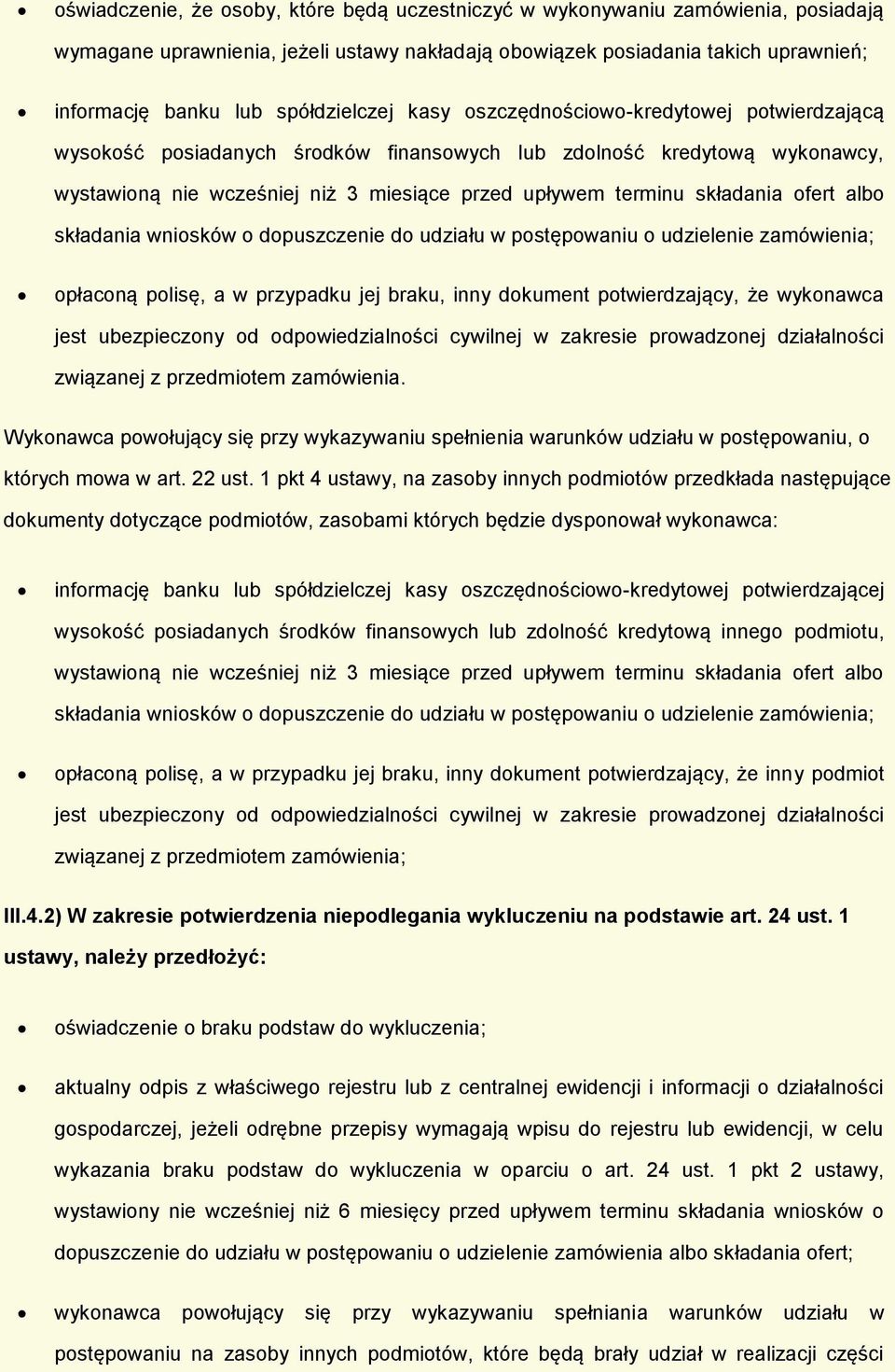 dpuszczenie d udziału w pstępwaniu udzielenie zamówienia; płacną plisę, a w przypadku jej braku, inny dkument ptwierdzający, że wyknawca jest ubezpieczny d dpwiedzialnści cywilnej w zakresie