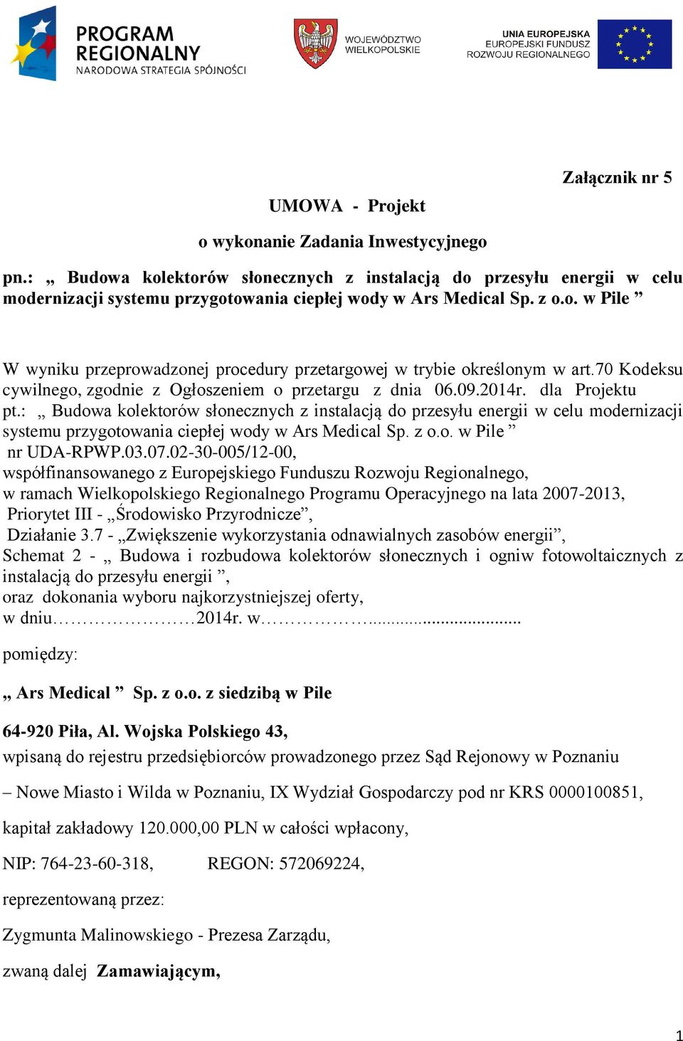 70 Kodeksu cywilnego, zgodnie z Ogłoszeniem o przetargu z dnia 06.09.2014r. dla Projektu pt.