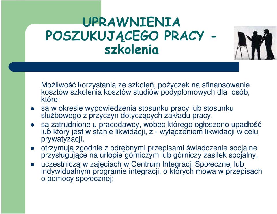 jest w stanie likwidacji, z - wyłączeniem likwidacji w celu prywatyzacji, otrzymują zgodnie z odrębnymi przepisami świadczenie socjalne przysługujące na urlopie górniczym