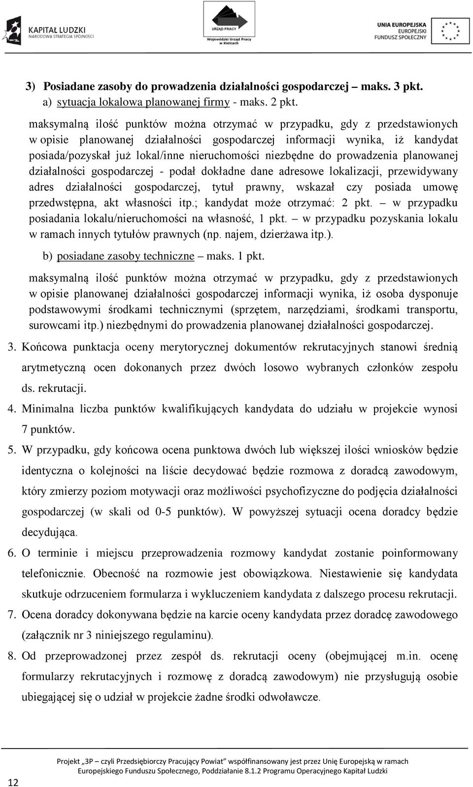 niezbędne do prowadzenia planowanej działalności gospodarczej - podał dokładne dane adresowe lokalizacji, przewidywany adres działalności gospodarczej, tytuł prawny, wskazał czy posiada umowę