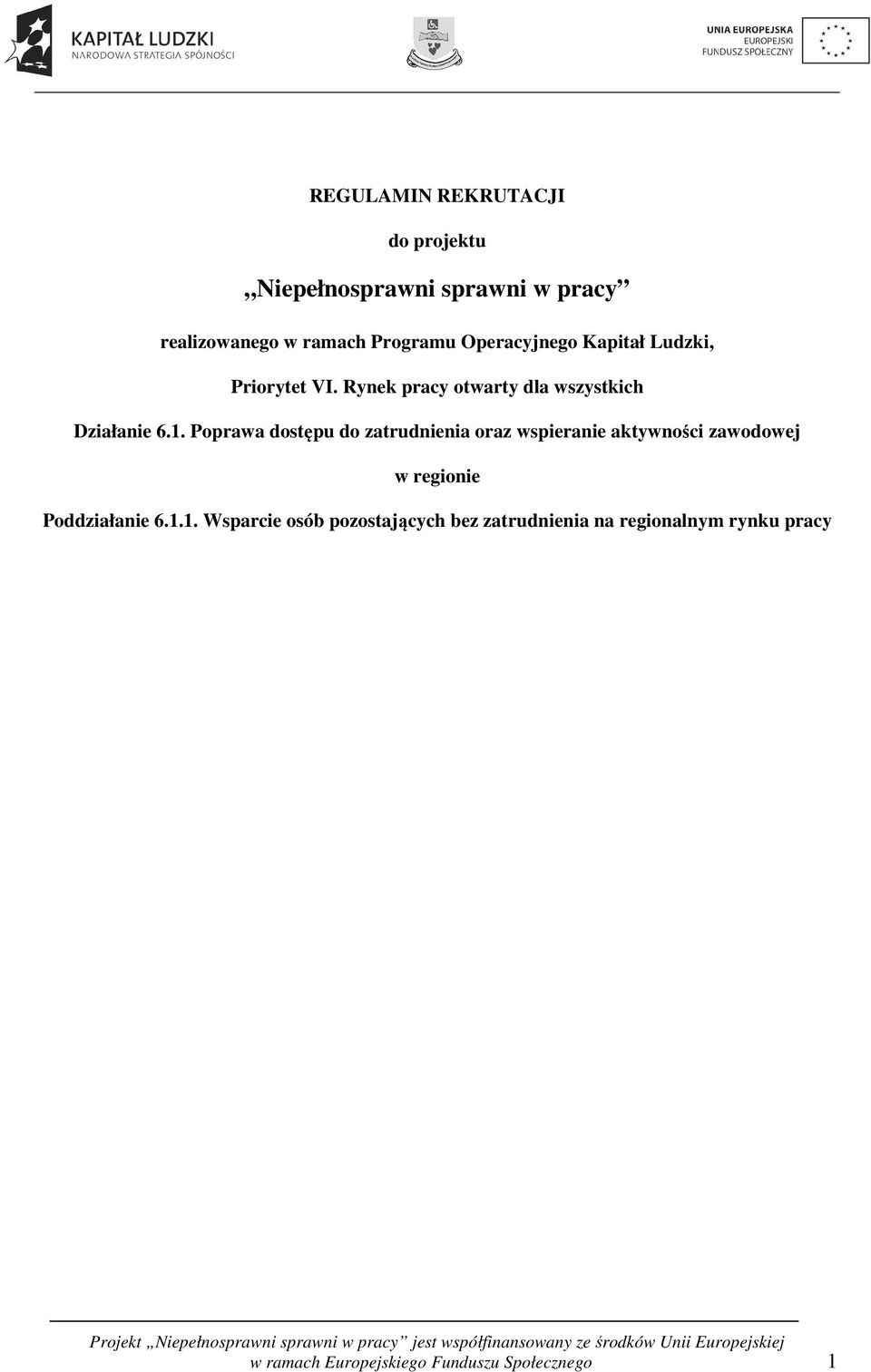 Poprawa dostępu do zatrudnienia oraz wspieranie aktywności zawodowej w regionie Poddziałanie 6.1.