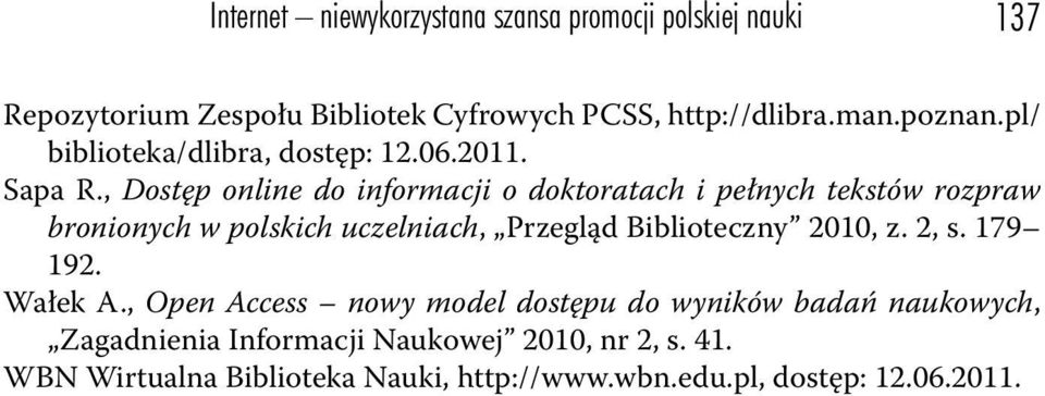 , Dostęp online do informacji o doktoratach i pełnych tekstów rozpraw bronionych w polskich uczelniach, Przegląd Biblioteczny 2010,