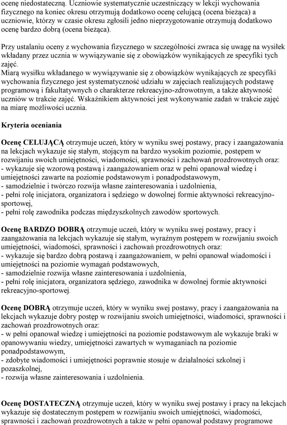 nieprzygotowanie otrzymują dodatkowo ocenę bardzo dobrą (ocena bieżąca).
